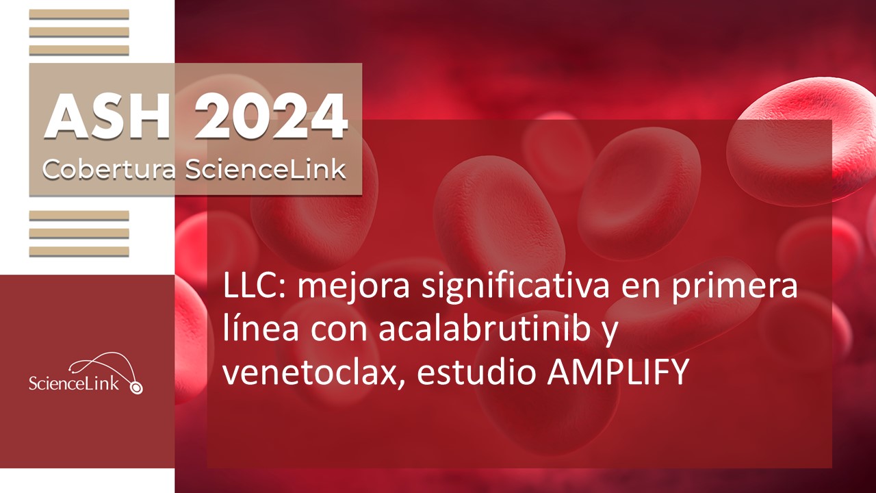 LLC: mejora significativa en primera línea con acalabrutinib y venetoclax, estudio AMPLIFY