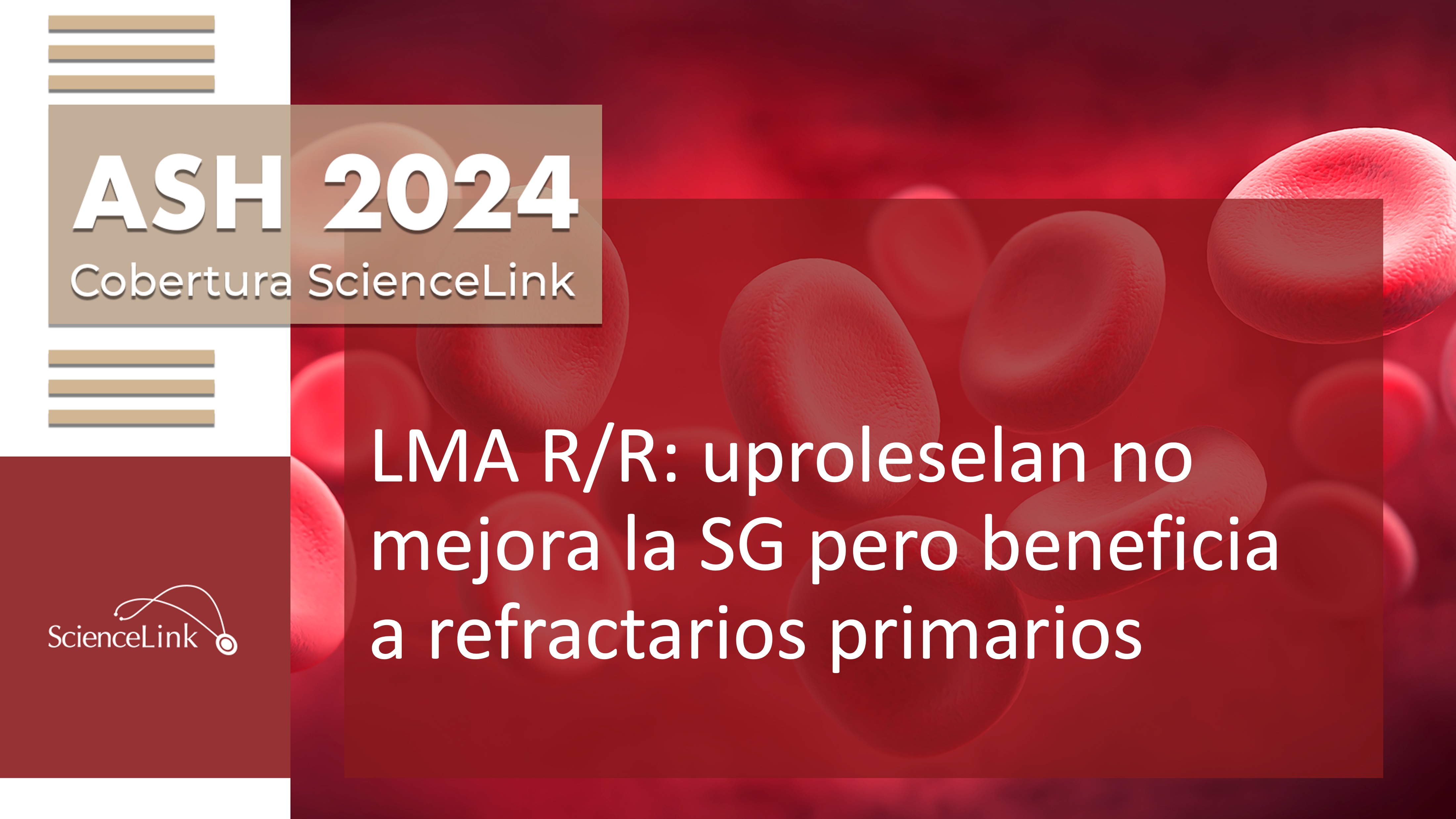 LMA R/R: uproleselan no mejora la SG pero beneficia a refractarios primarios