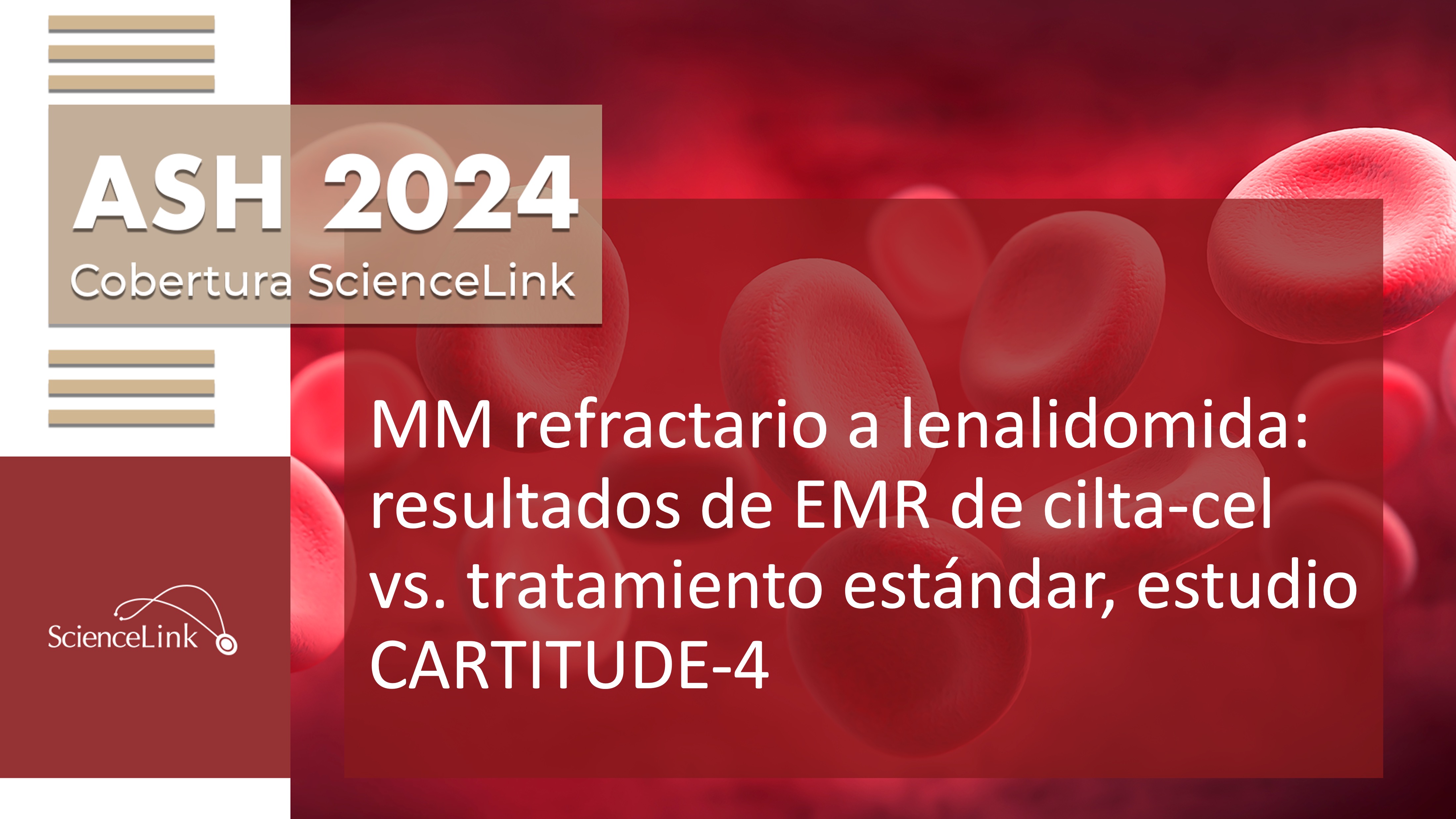 MM refractario a lenalidomida: resultados de EMR de cilta-cel vs. tratamiento estándar, estudio CARTITUDE-4