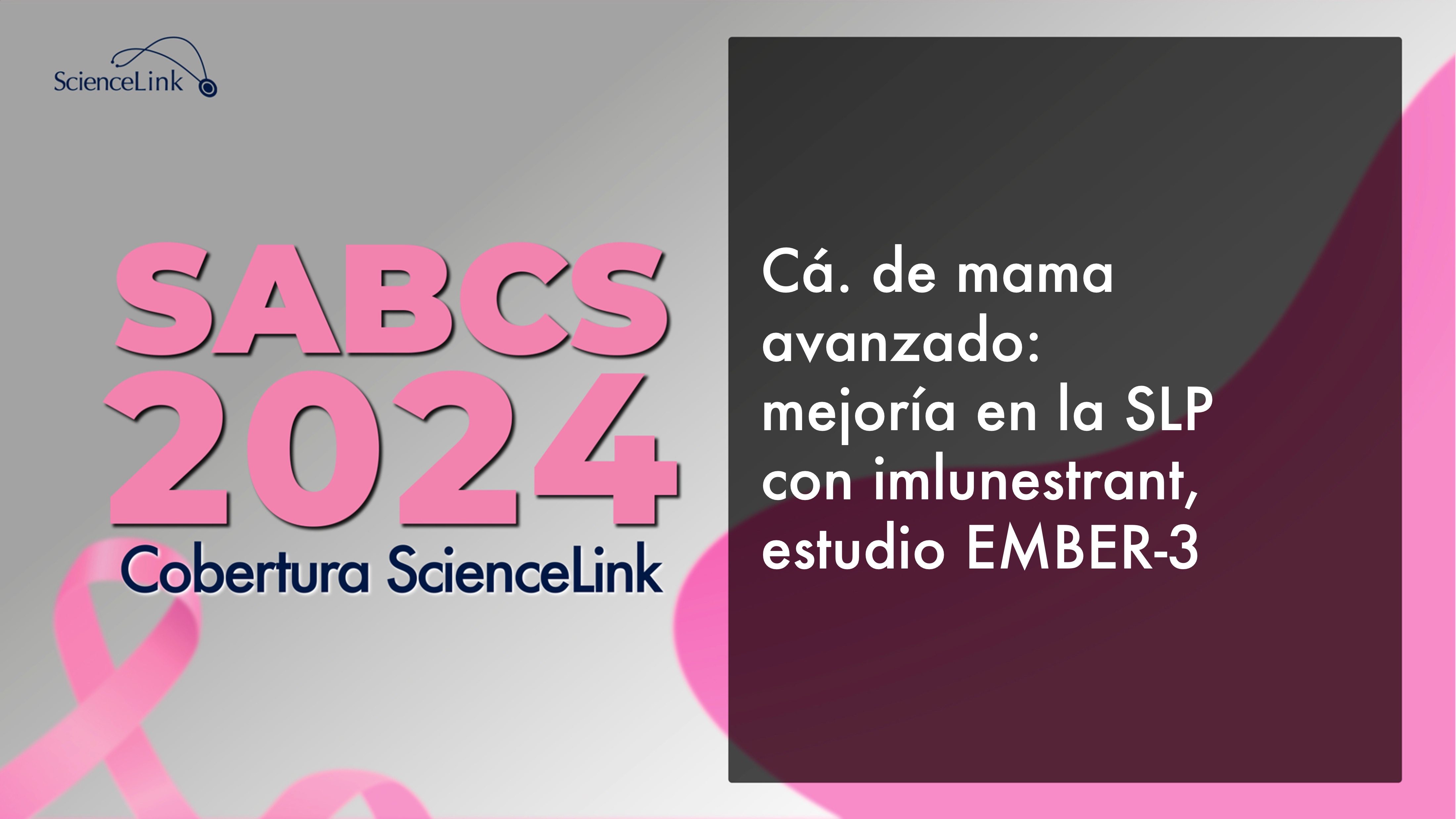 Cá. de mama avanzado: mejoría en la SLP con imlunestrant, estudio EMBER-3