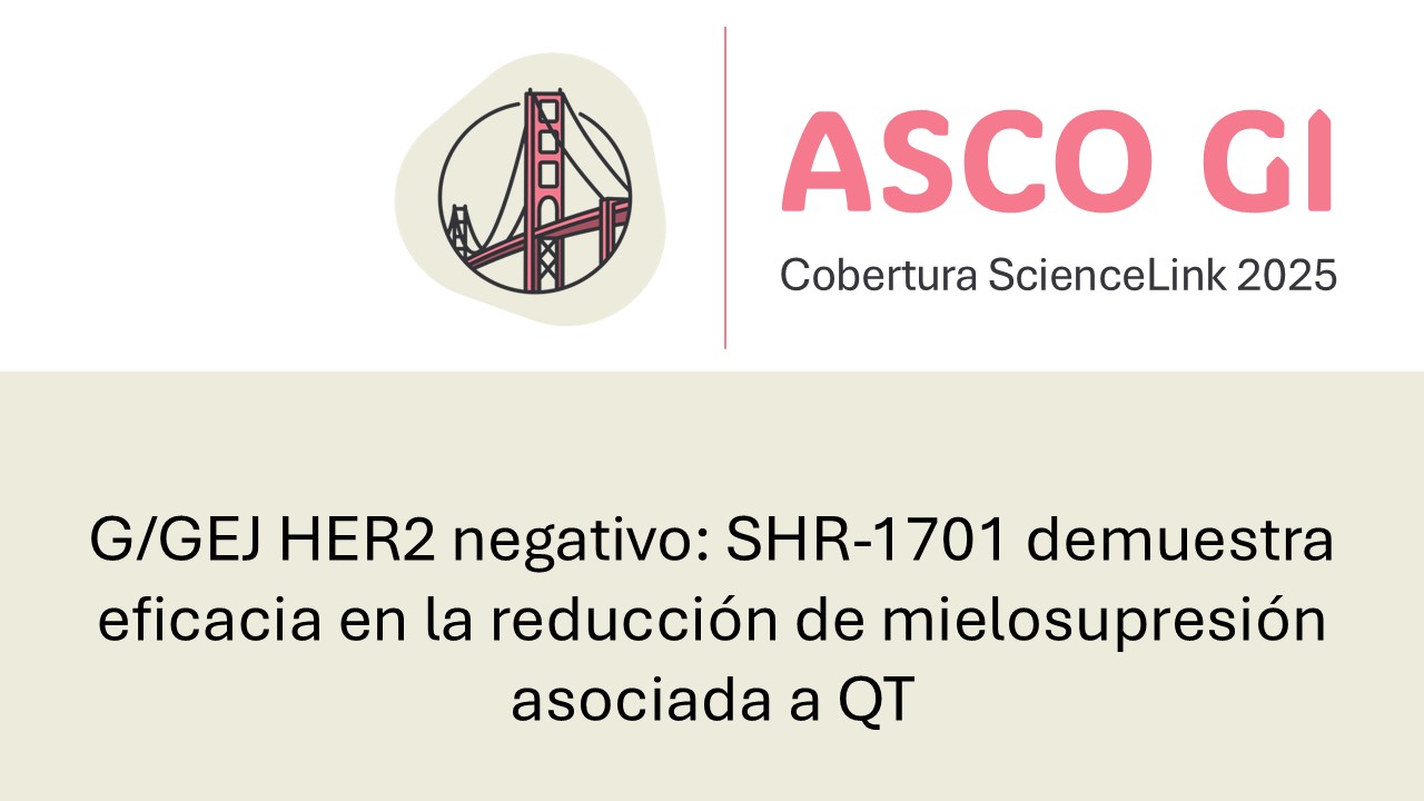 G/GEJ HER2 negativo: SHR-1701 demuestra eficacia en la reducción de mielosupresión asociada a QT