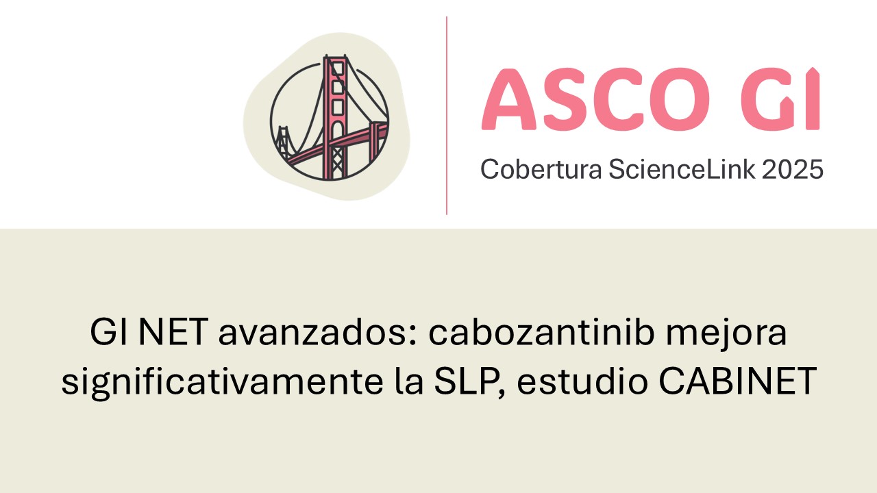 GI NET avanzados: cabozantinib mejora significativamente la SLP, estudio CABINET