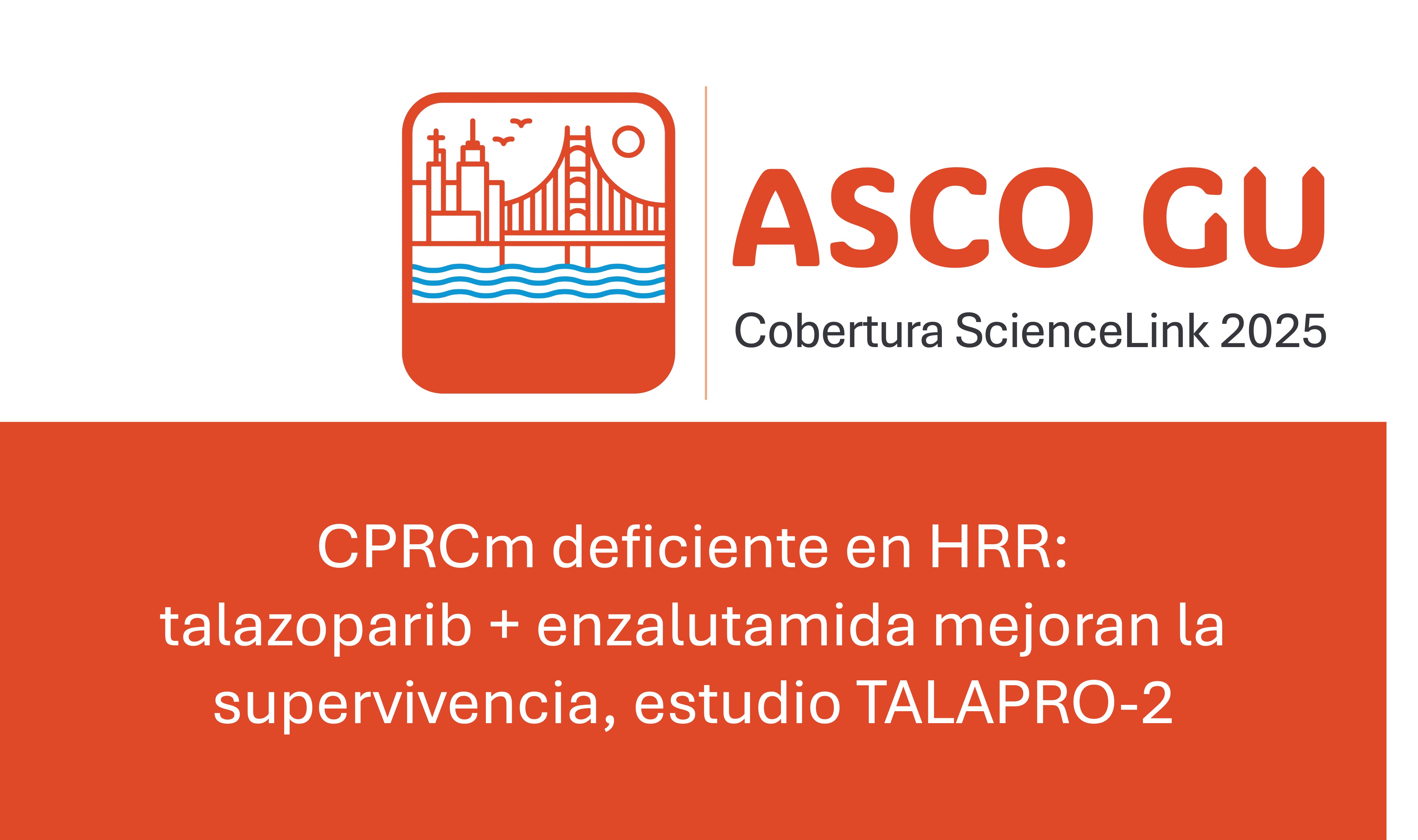 CPRCm deficiente en HRR: talazoparib + enzalutamida mejoran la supervivencia, estudio TALAPRO-2