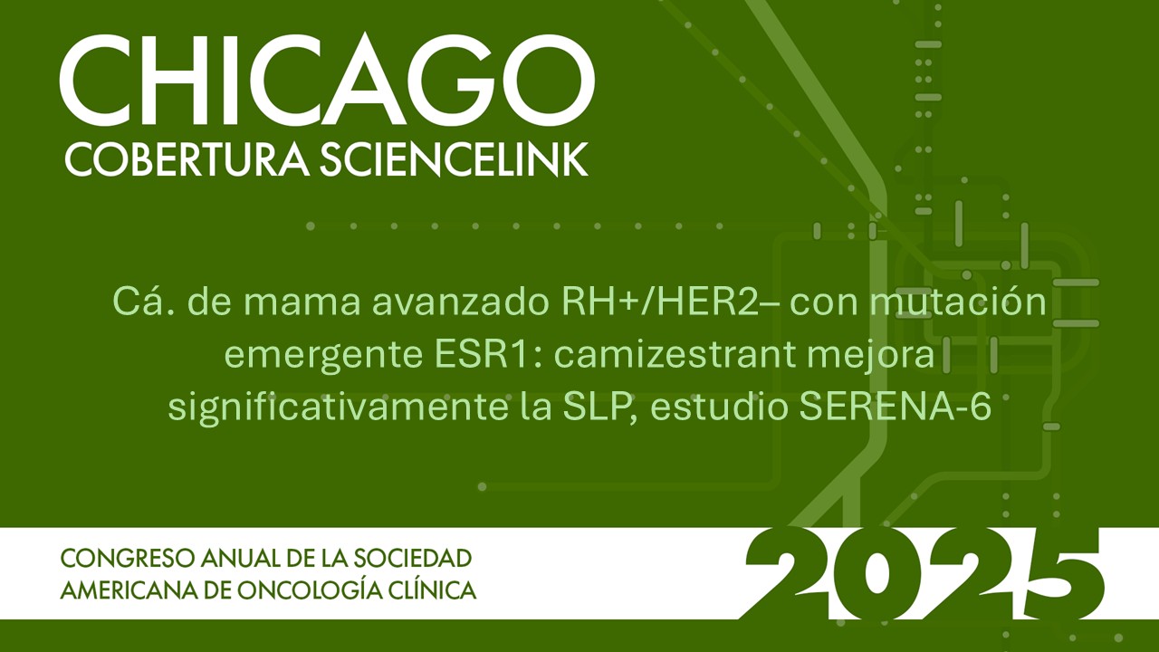 Cá. de mama avanzado RH+/HER2– con mutación emergente ESR1: camizestrant mejora significativamente la SLP, estudio SERENA-6