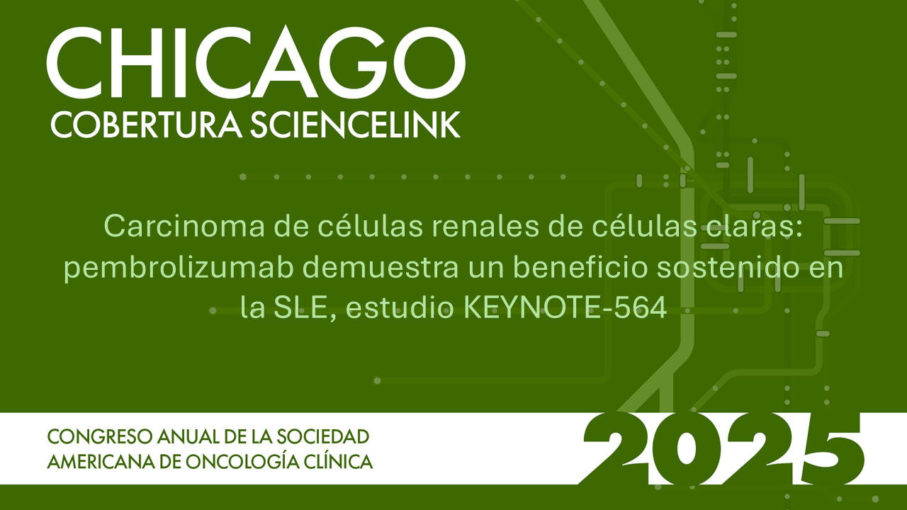 Carcinoma de células renales de células claras: pembrolizumab demuestra un beneficio sostenido en la SLE, estudio KEYNOTE-564
