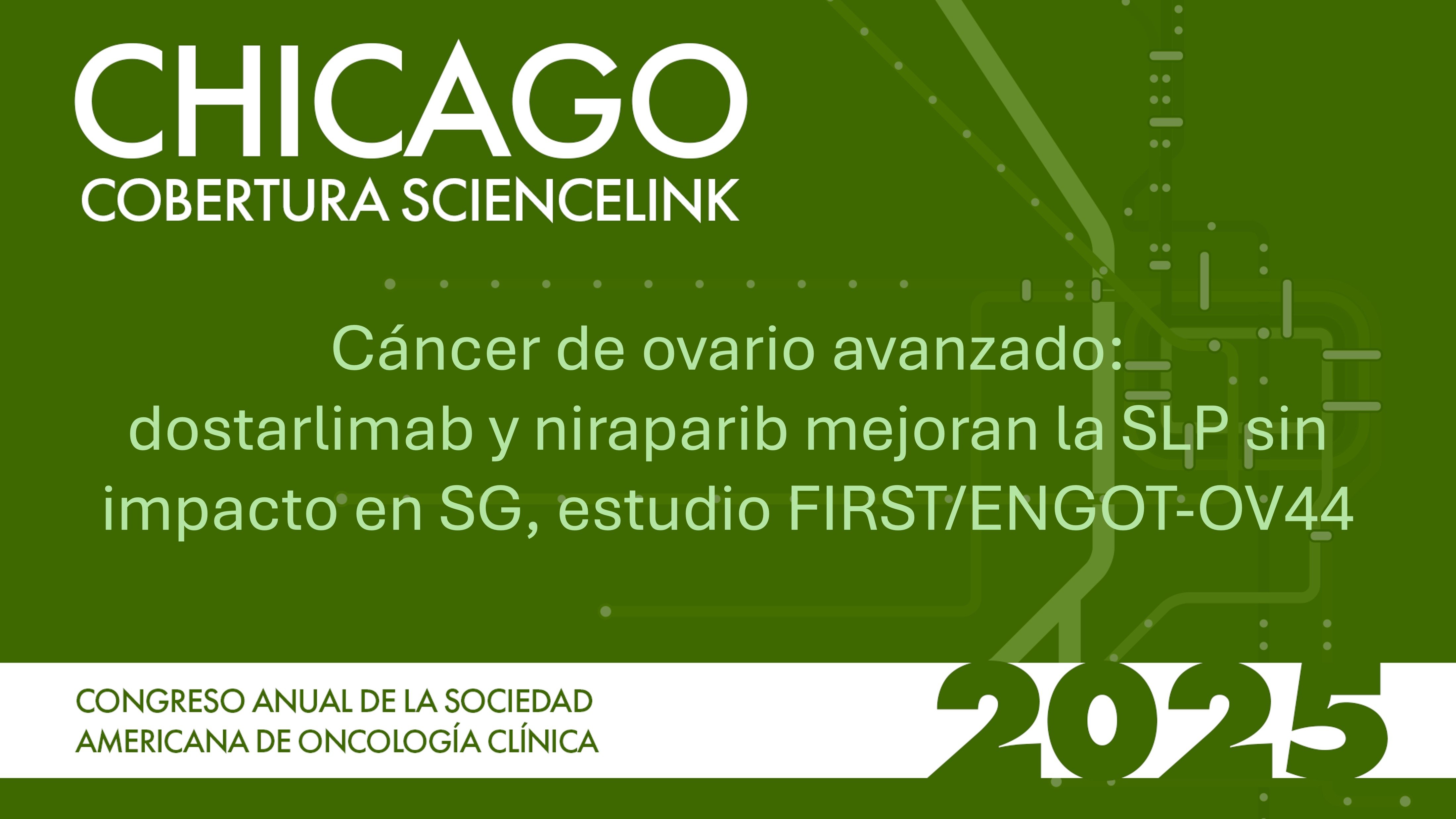 Cáncer de ovario avanzado: dostarlimab y niraparib mejoran la SLP sin impacto en SG, estudio FIRST/ENGOT-OV44