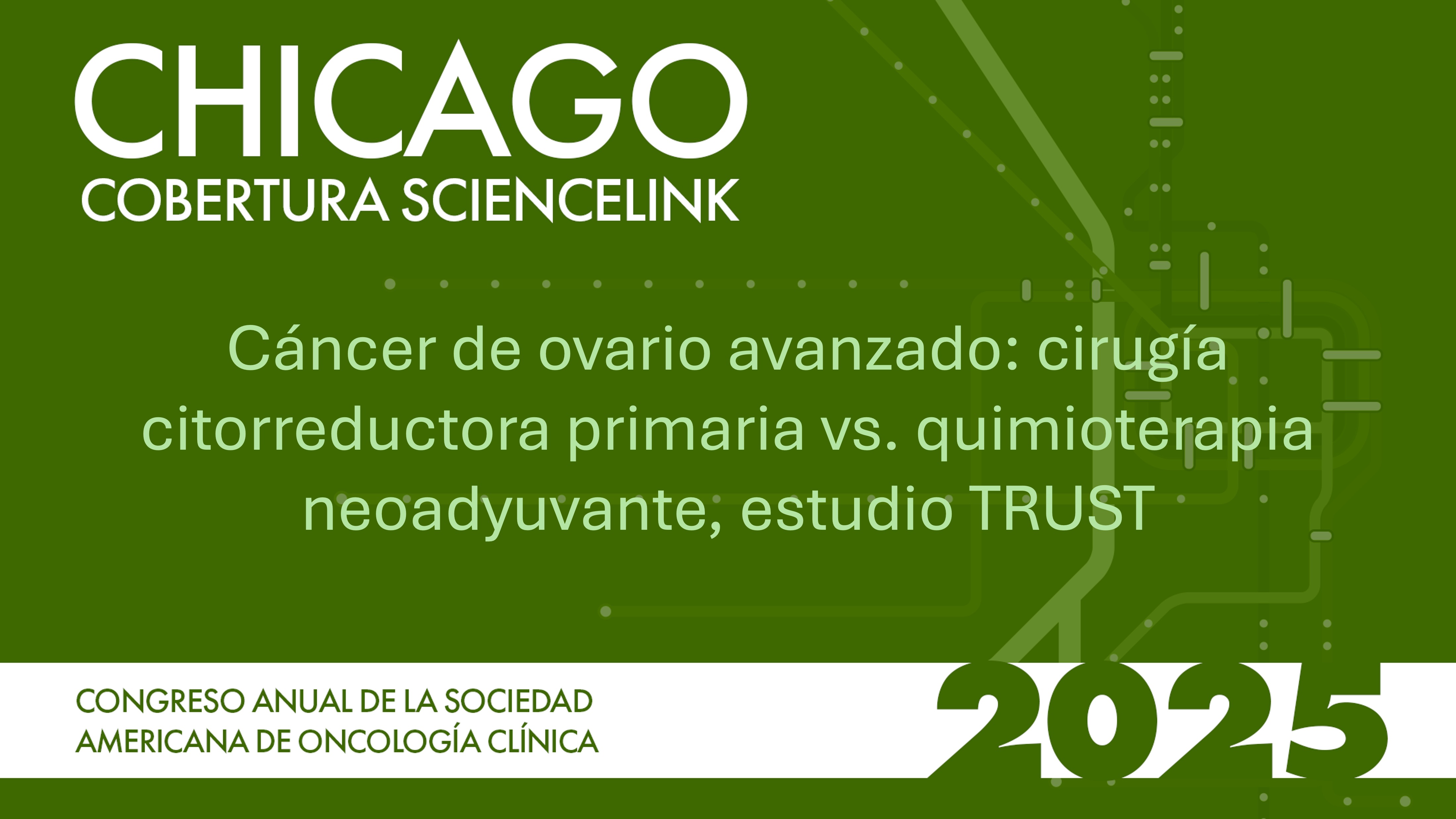 Cáncer de ovario avanzado: cirugía citorreductora primaria vs. quimioterapia neoadyuvante, estudio TRUST