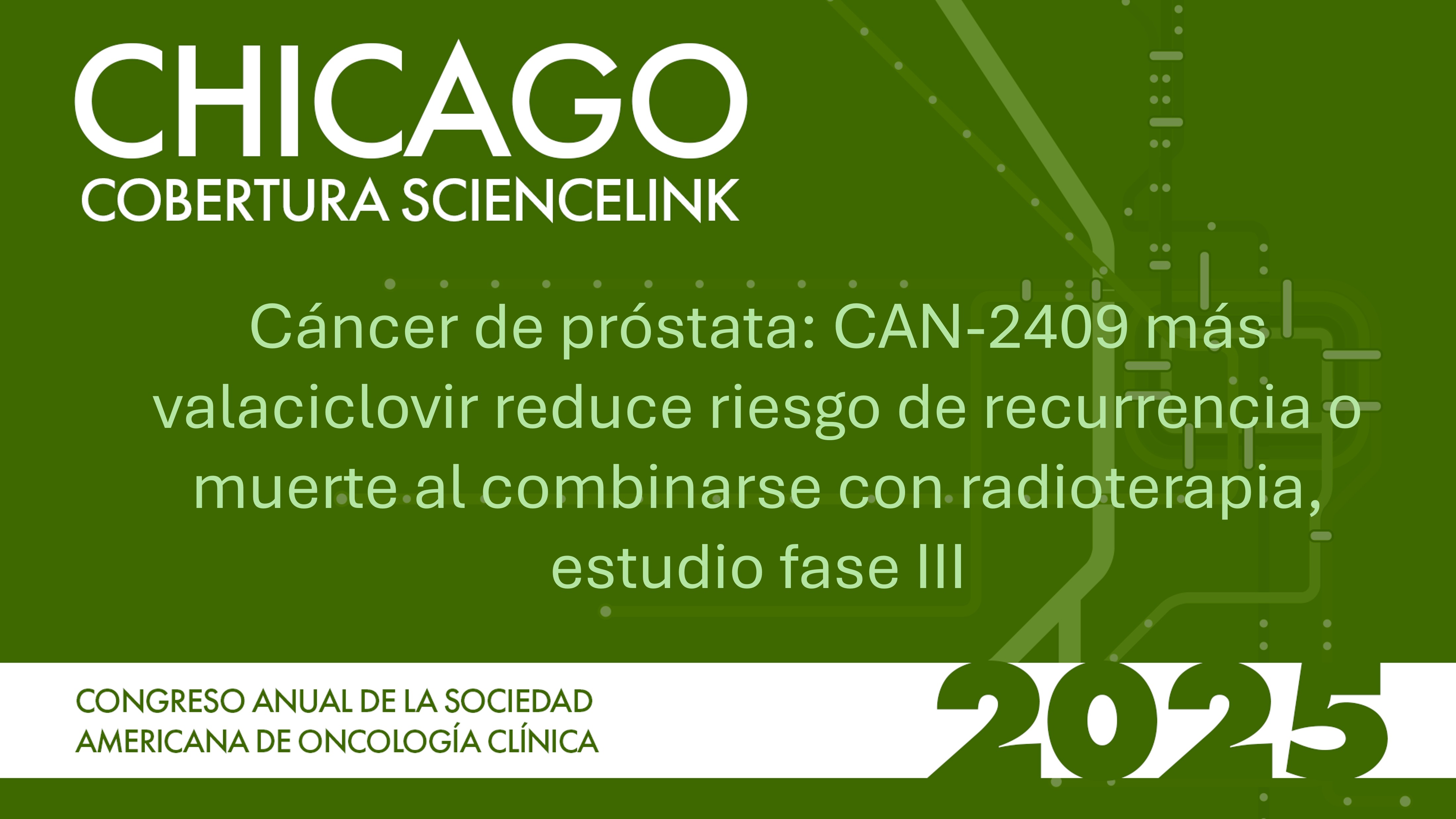 Cáncer de próstata: CAN-2409 más valaciclovir reduce riesgo de recurrencia o muerte al combinarse con radioterapia, estudio fase III