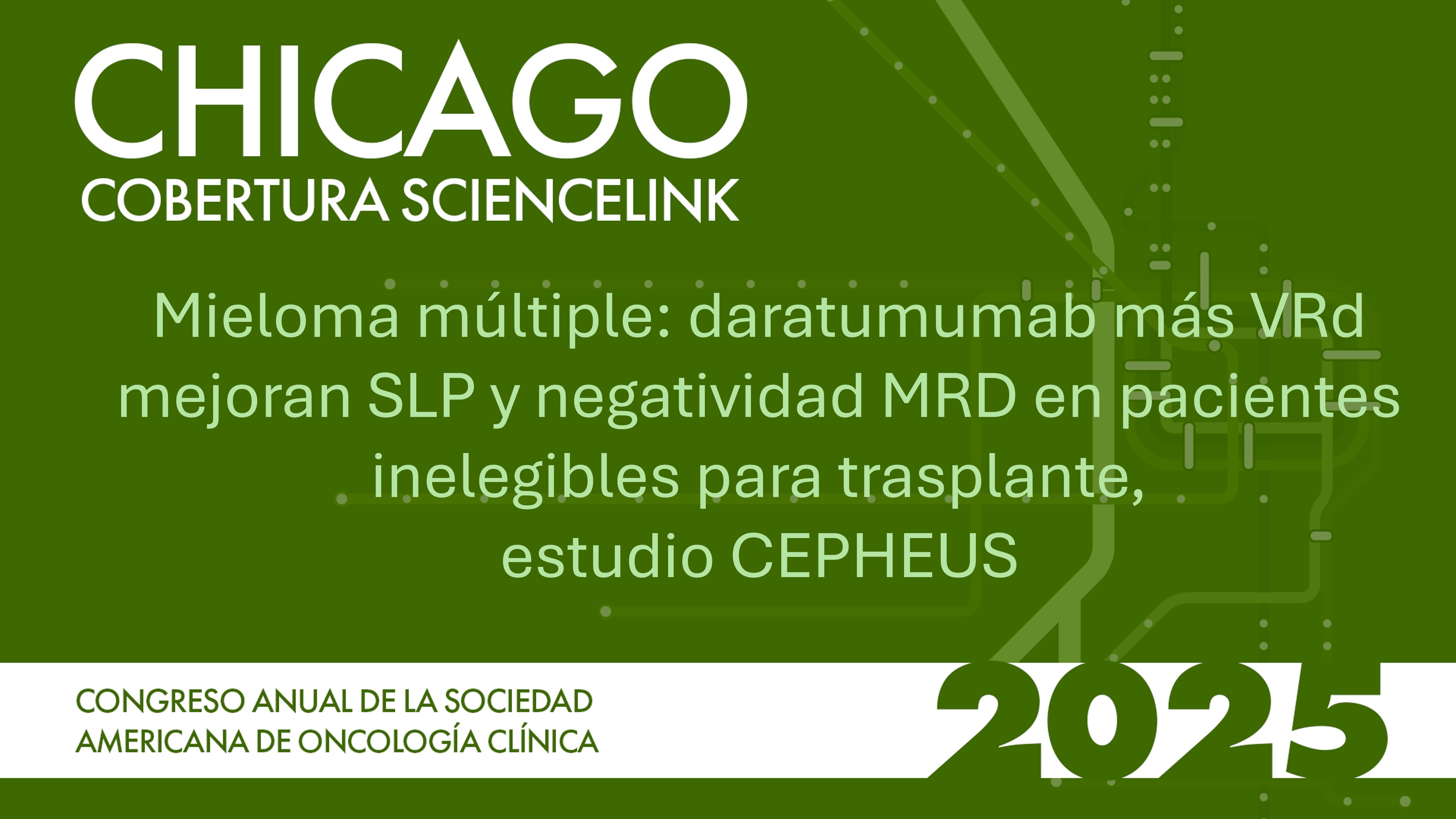 Mieloma múltiple: daratumumab más VRd mejoran SLP y negatividad MRD en pacientes inelegibles para trasplante, estudio CEPHEUS