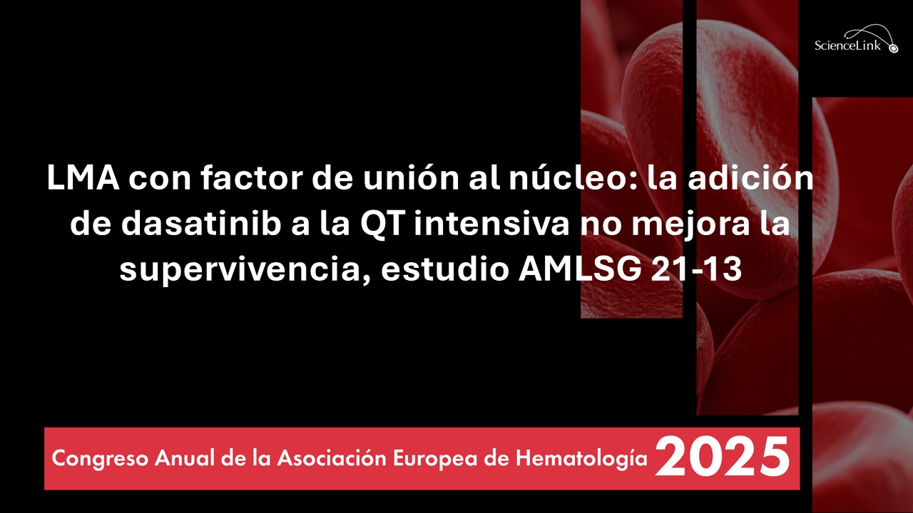 LMA con factor de unión al núcleo: la adición de dasatinib a la QT intensiva no mejora la supervivencia, estudio AMLSG 21-13