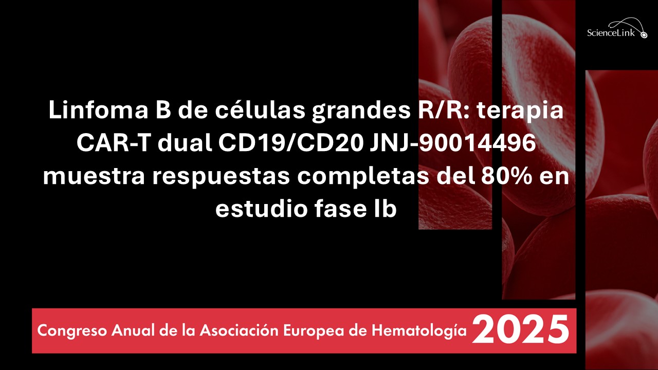 Linfoma B de células grandes R/R: terapia CAR-T dual CD19/CD20 JNJ-90014496 muestra respuestas completas del 80% en estudio fase Ib