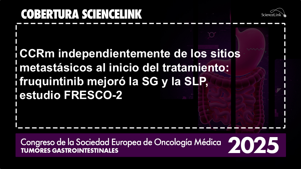 CCRm independientemente de los sitios metastásicos al inicio del tratamiento: fruquintinib mejoró la SG y la SLP, estudio FRESCO-2