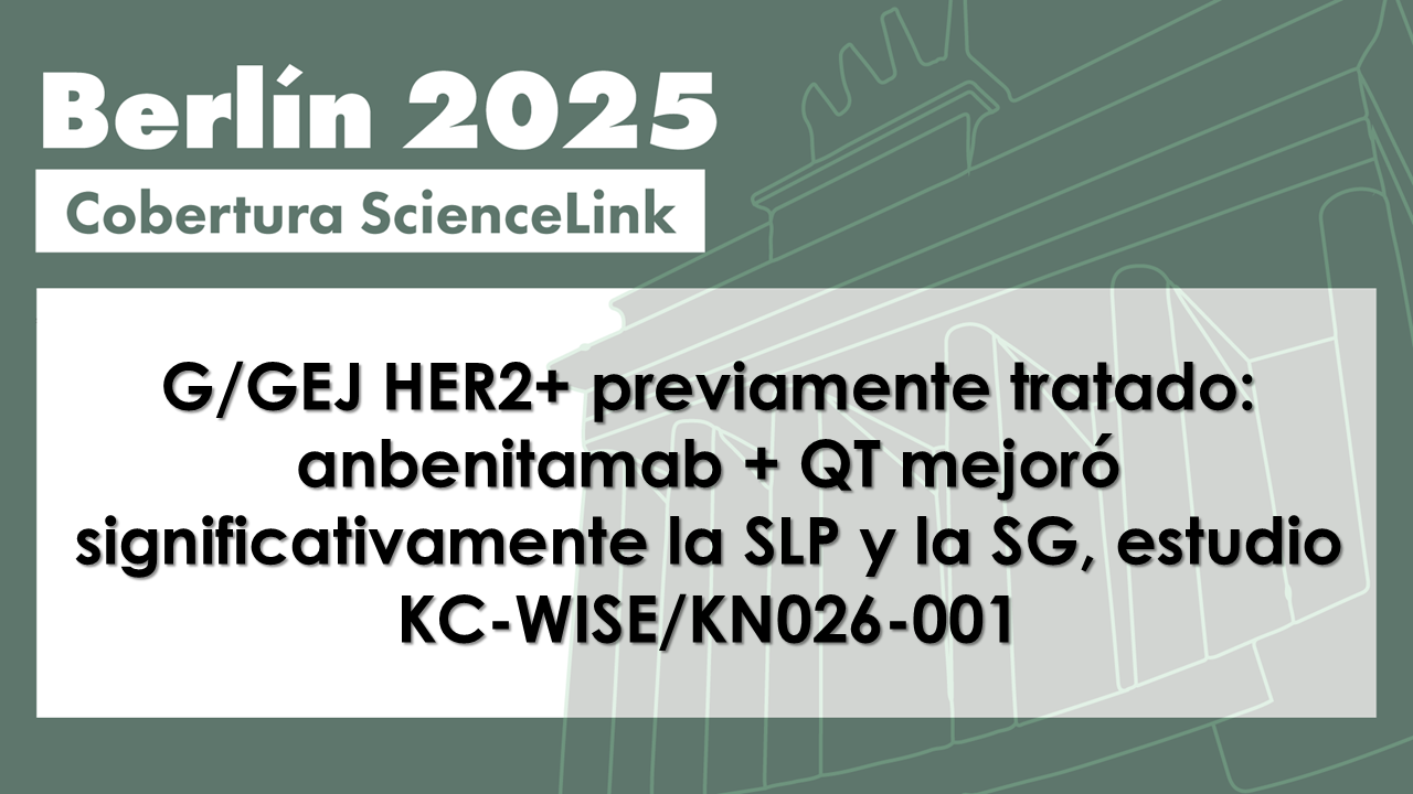 G/GEJ HER2+ previamente tratado: anbenitamab + QT mejoró significativamente la SLP y la SG, estudio KC-WISE/KN026-001