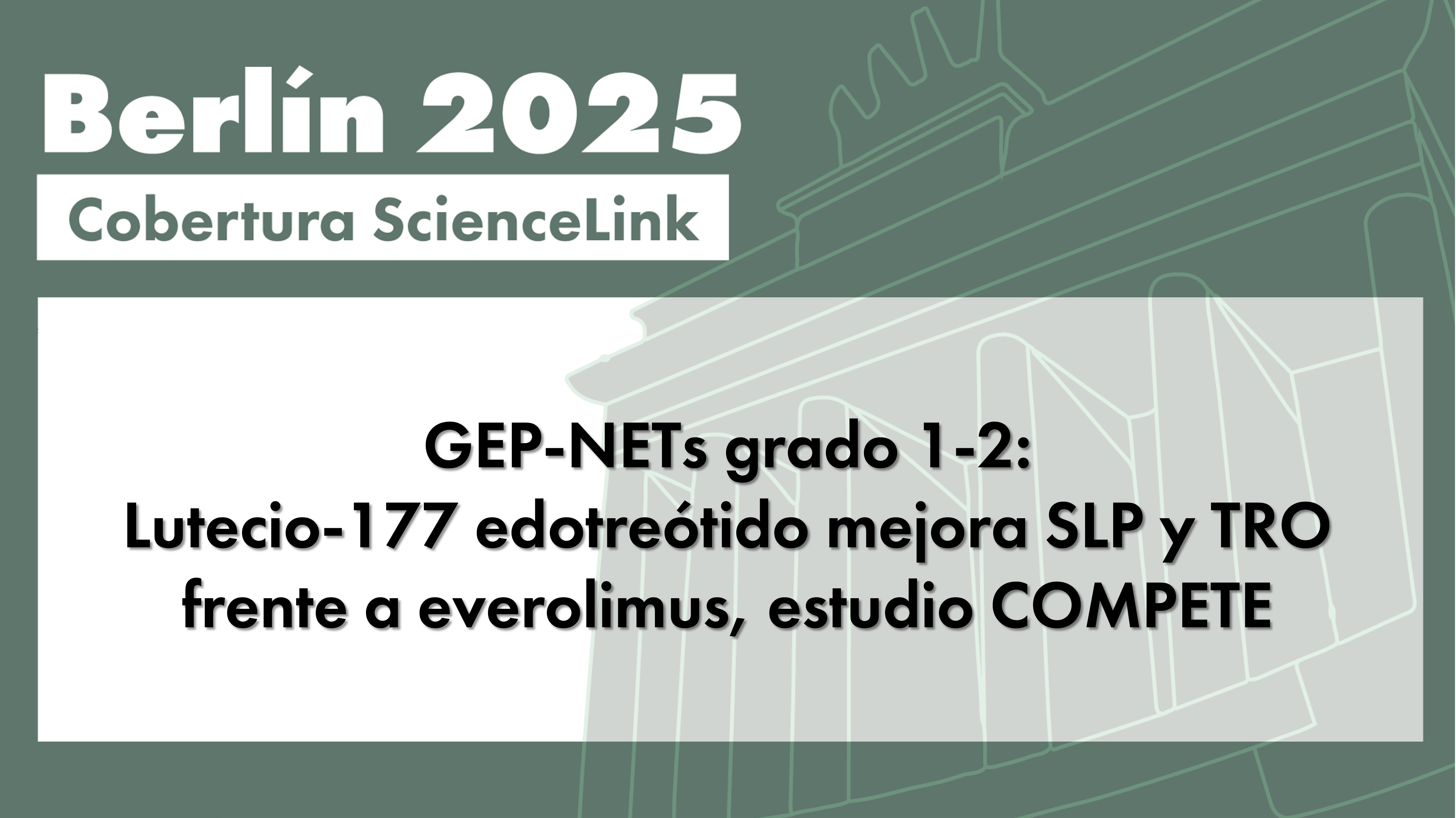 GEP-NETs grado 1-2: Lutecio-177 edotreótido mejora SLP y TRO frente a everolimus, estudio COMPETE