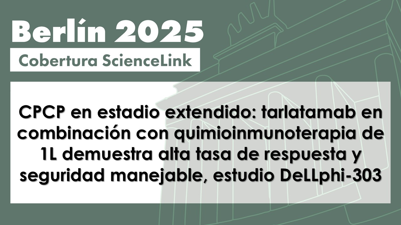 CPCP en estadio extendido: tarlatamab en combinación con quimioinmunoterapia de 1L demuestra alta tasa de respuesta y seguridad manejable, estudio DeLLphi-303