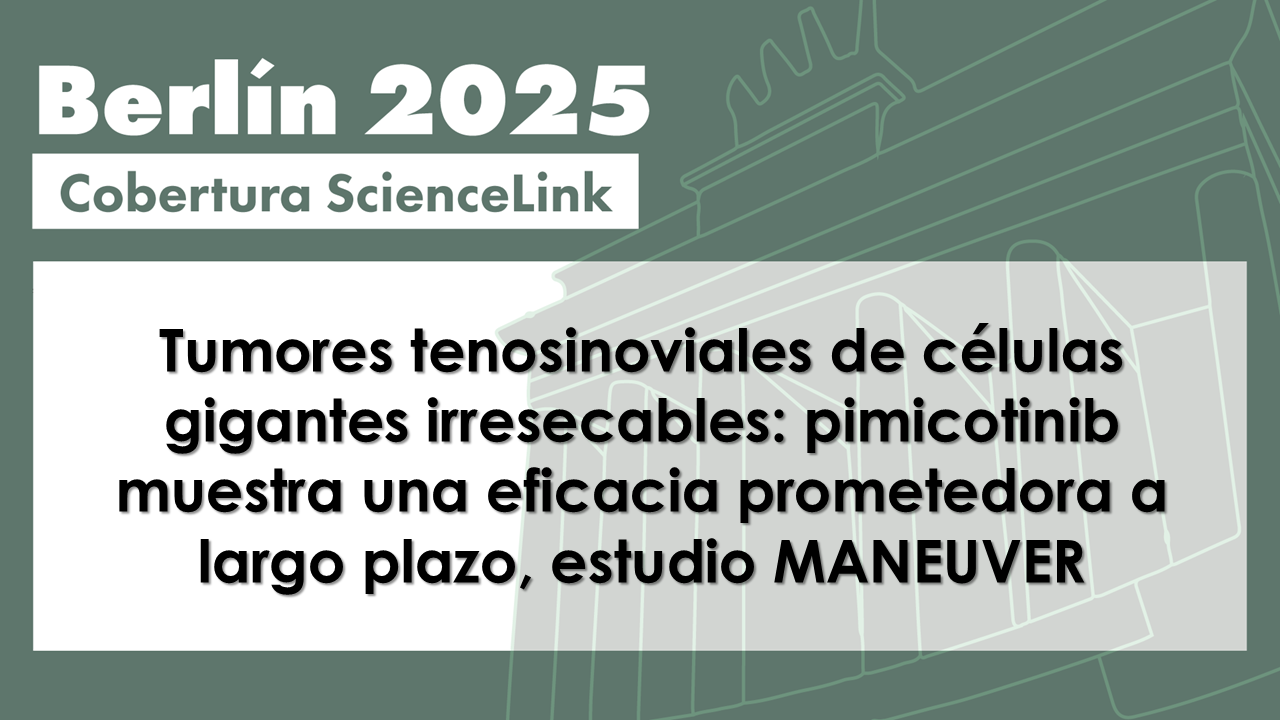 Tumores tenosinoviales de células gigantes irresecables: pimicotinib muestra una eficacia prometedora a largo plazo, estudio MANEUVER