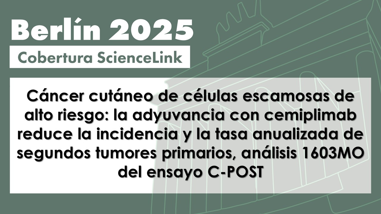 Cáncer cutáneo de células escamosas de alto riesgo: la adyuvancia con cemiplimab reduce la incidencia y la tasa anualizada de segundos tumores primarios, análisis 1603MO del ensayo C-POST