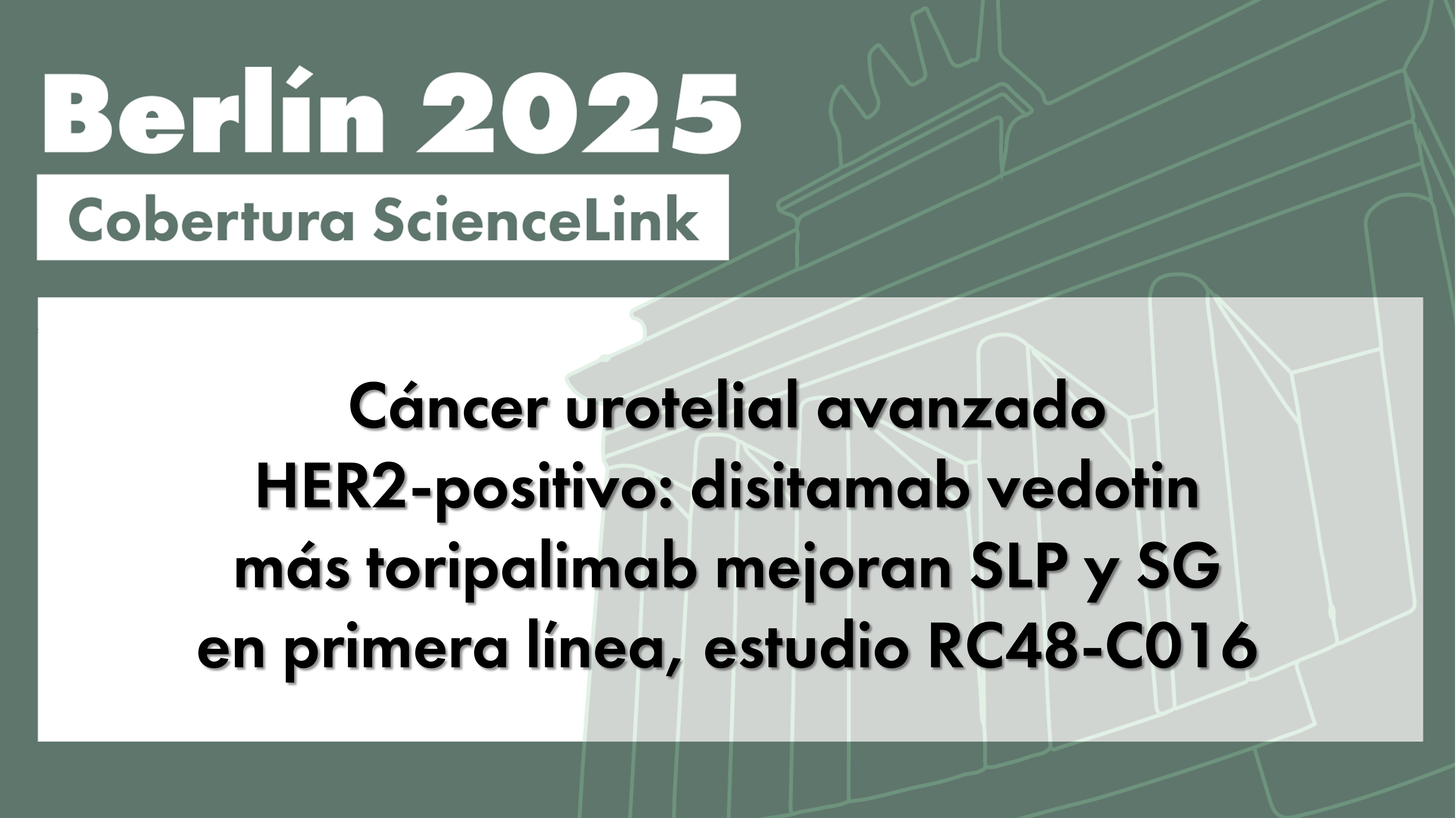 Cáncer urotelial avanzado HER2-positivo: disitamab vedotin más toripalimab mejoran SLP y SG en primera línea, estudio RC48-C016