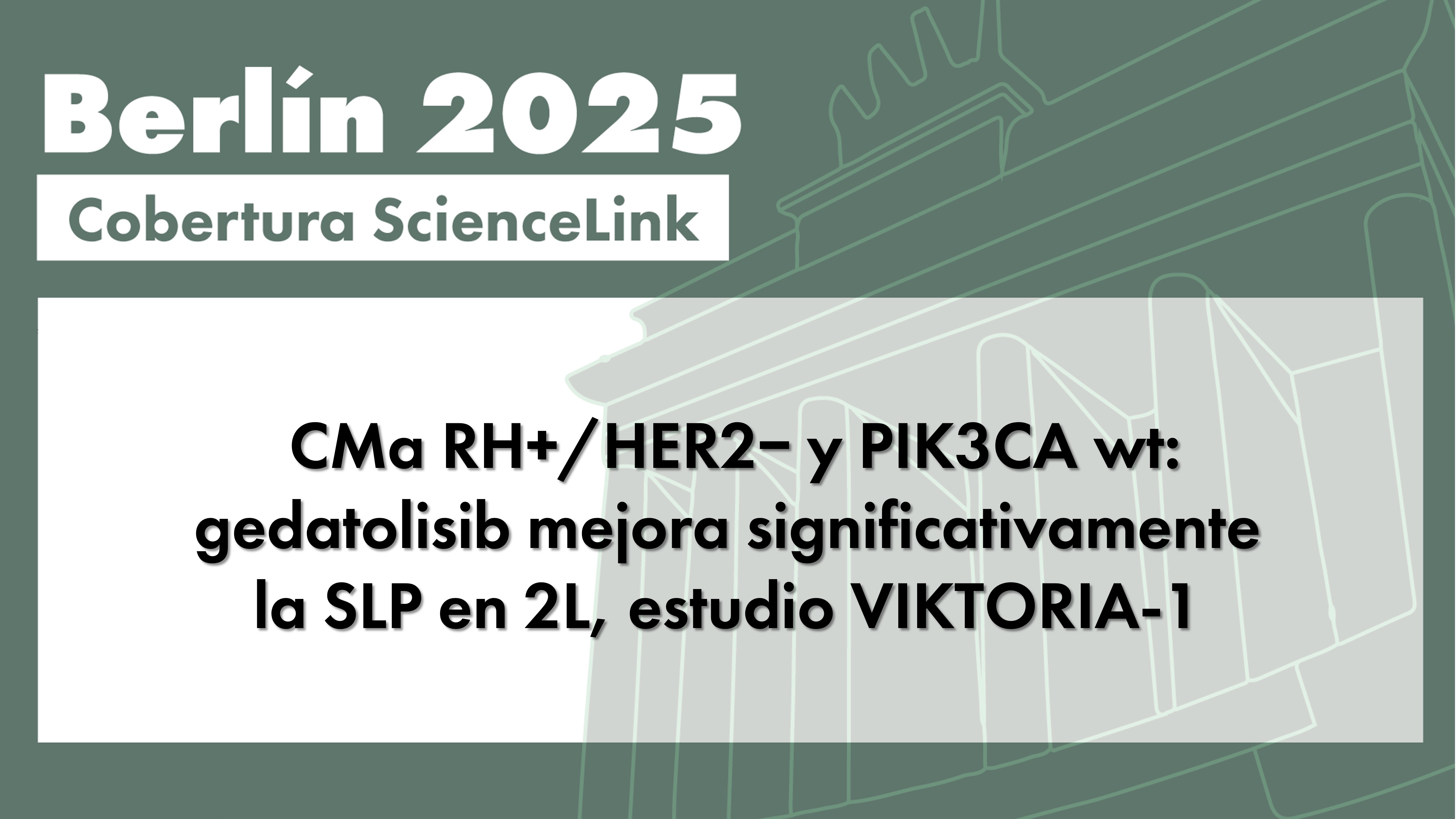 CMa RH+/HER2− y PIK3CA wt: gedatolisib mejora significativamente la SLP en 2L, estudio VIKTORIA-1