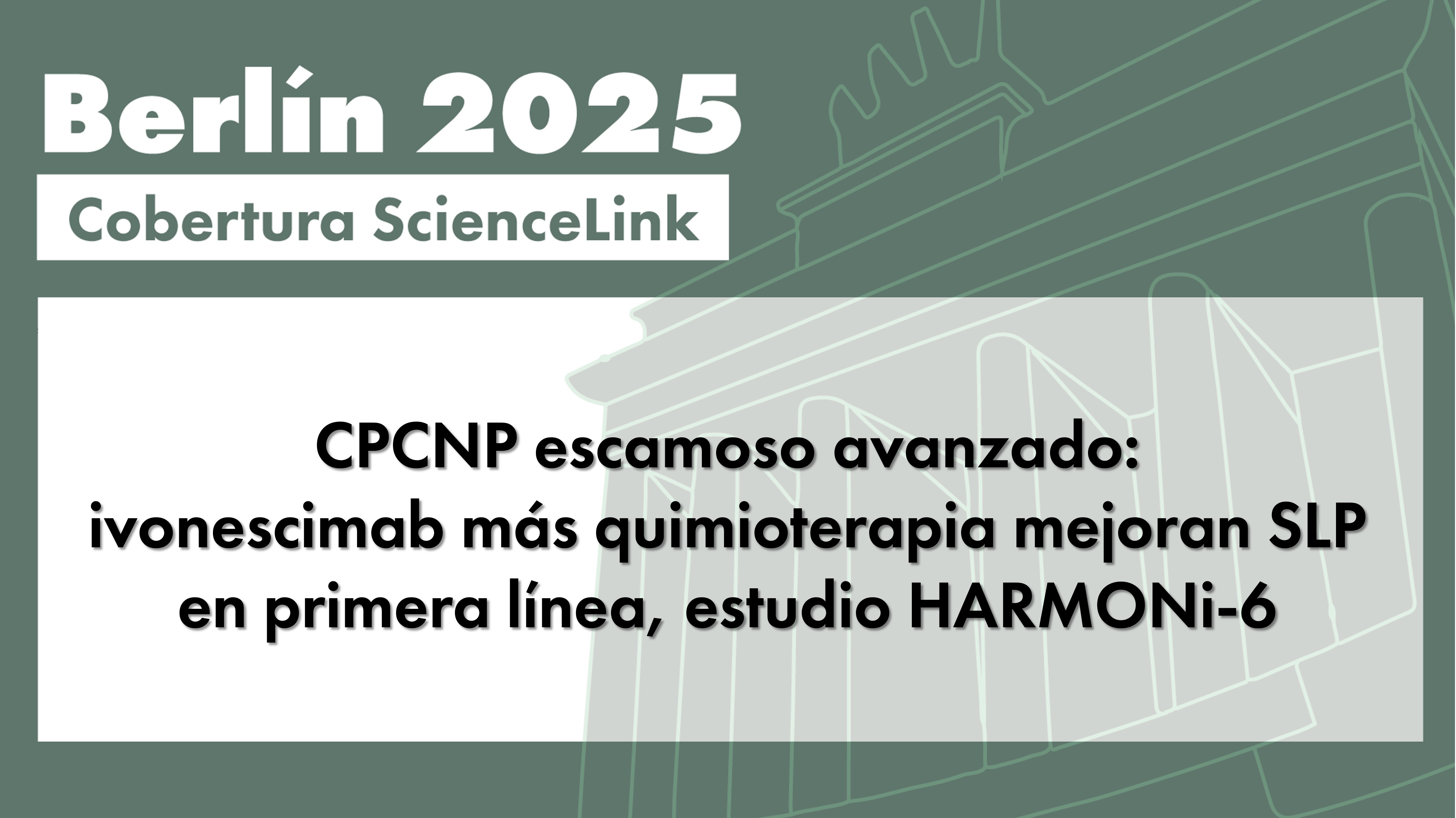 CPCNP escamoso avanzado: ivonescimab más quimioterapia mejoran SLP en primera línea, estudio HARMONi-6