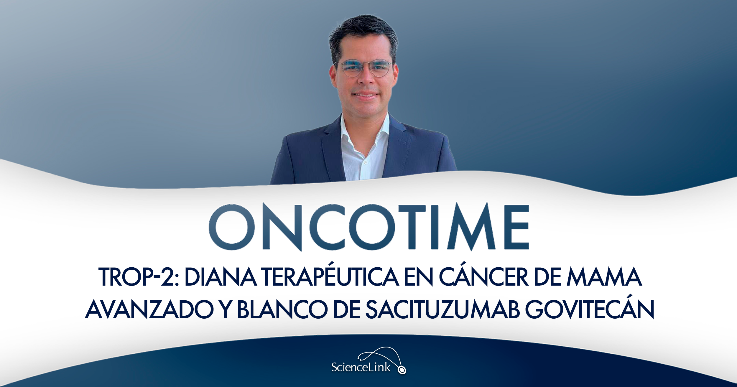 TROP-2: diana terapéutica en cáncer de mama avanzado y blanco de sacituzumab govitecán
