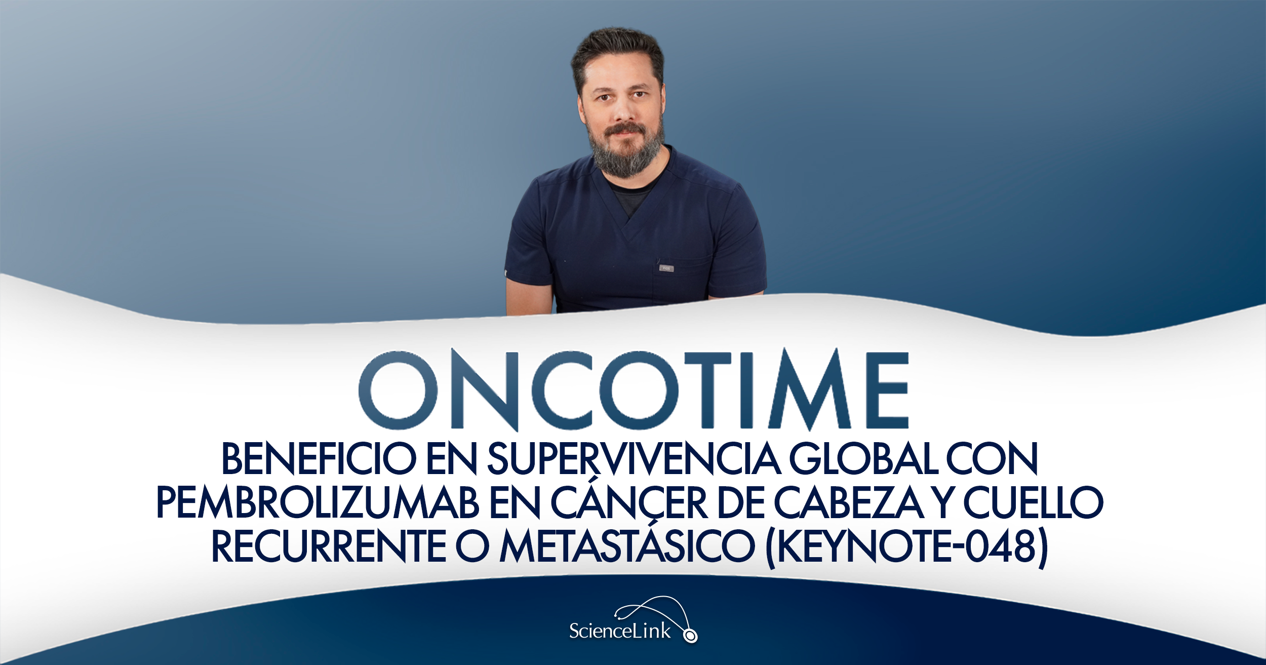 Beneficio en supervivencia global con pembrolizumab en cáncer de cabeza y cuello recurrente o metastásico (KEYNOTE-048)