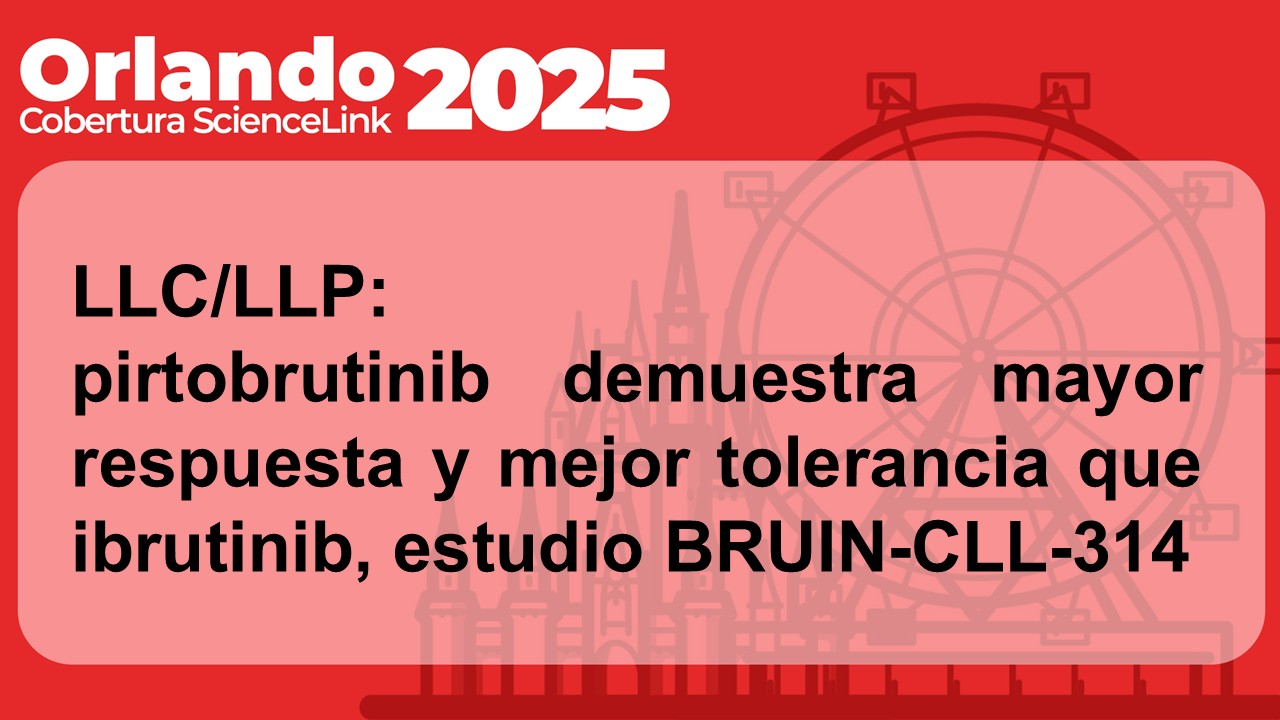 LLC/LLP: pirtobrutinib demuestra mayor respuesta y mejor tolerancia que ibrutinib, estudio BRUIN-CLL-314