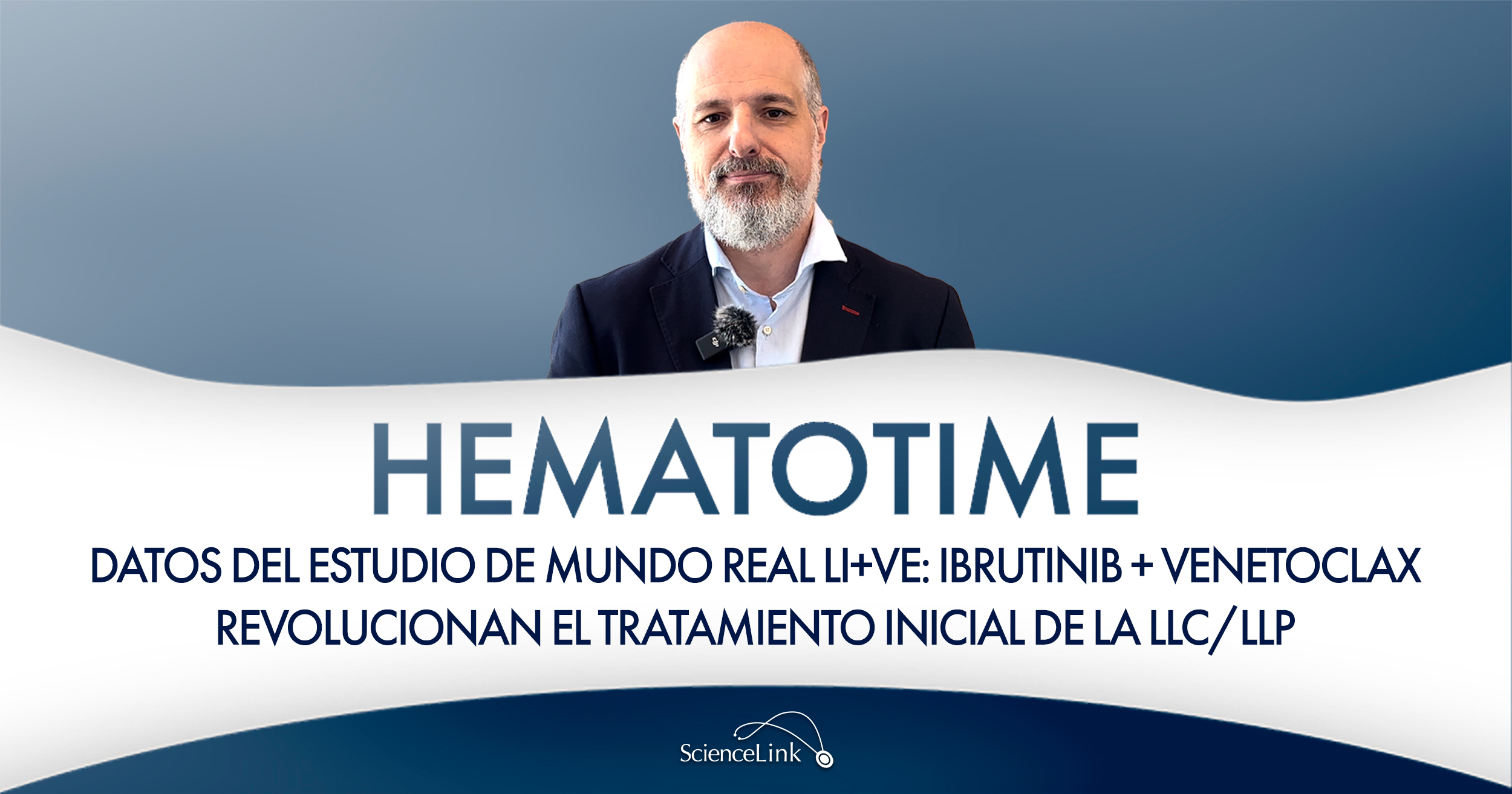 Datos del estudio de mundo real LI+VE: ibrutinib + venetoclax revolucionan el tratamiento inicial de la LLC/LLP