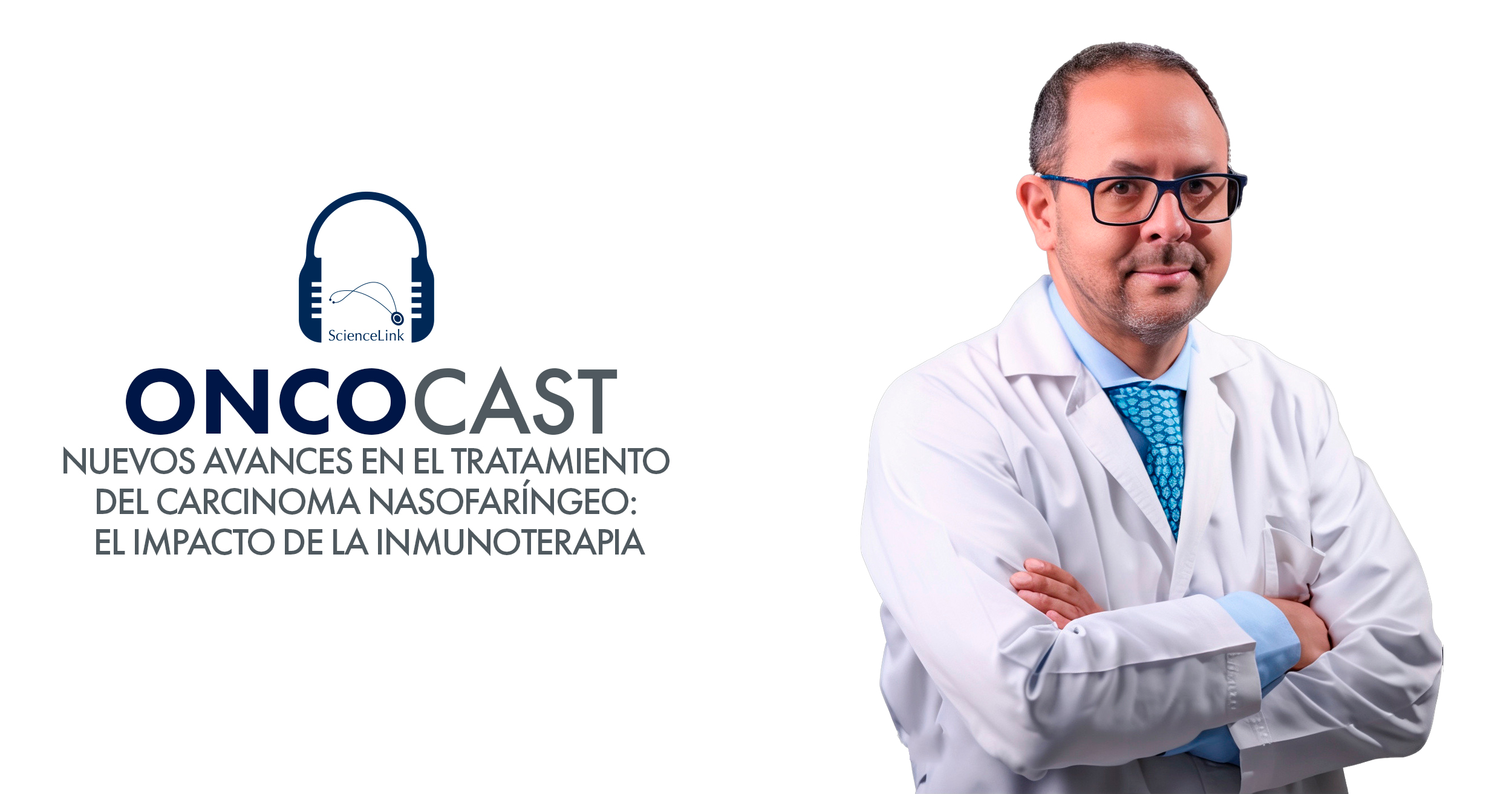 Nuevos avances en el tratamiento del carcinoma nasofaríngeo: el impacto de la inmunoterapia