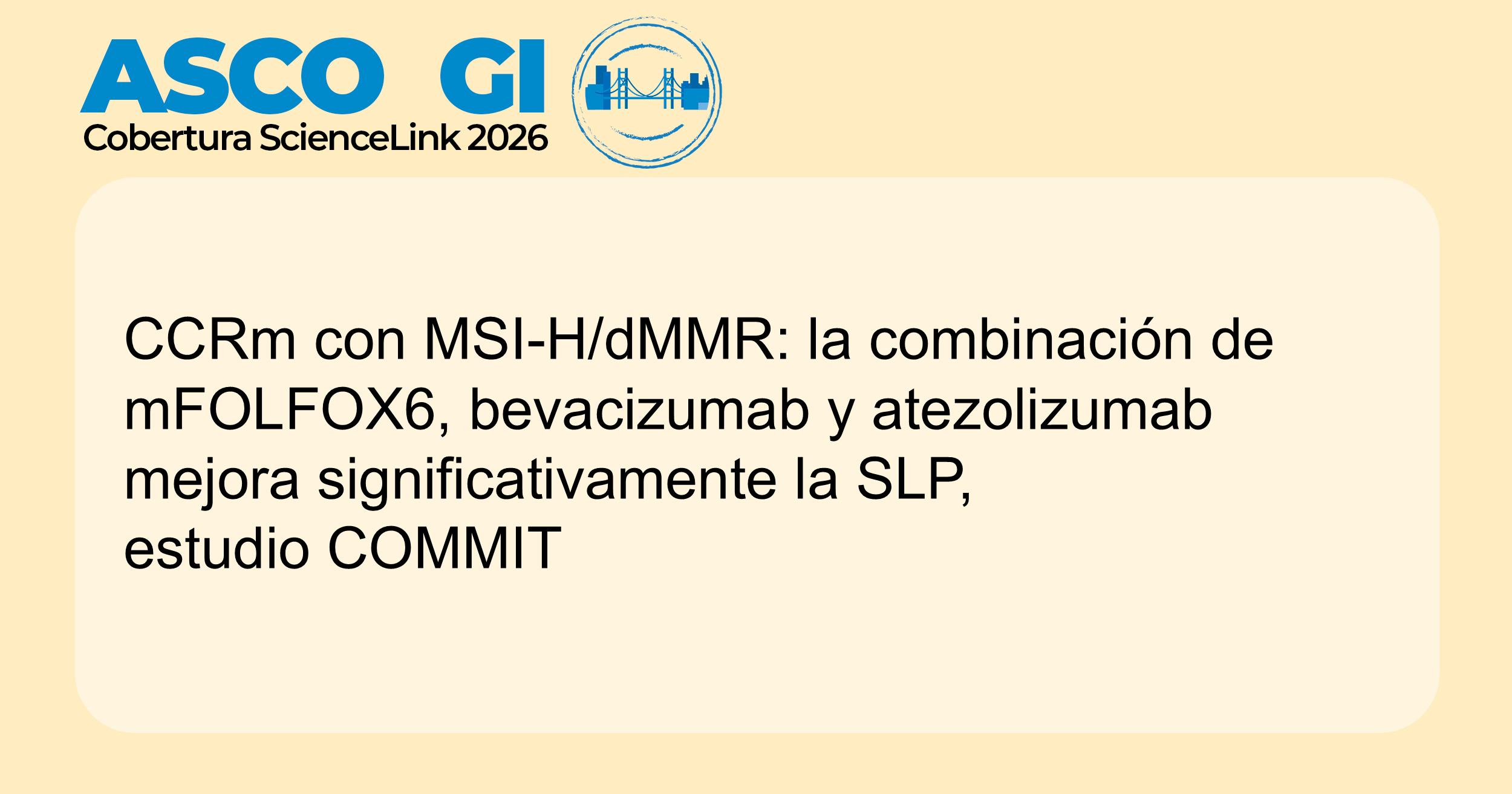 CCRm con MSI-H/dMMR: la combinación de mFOLFOX6, bevacizumab y atezolizumab mejora significativamente la SLP, estudio COMMIT