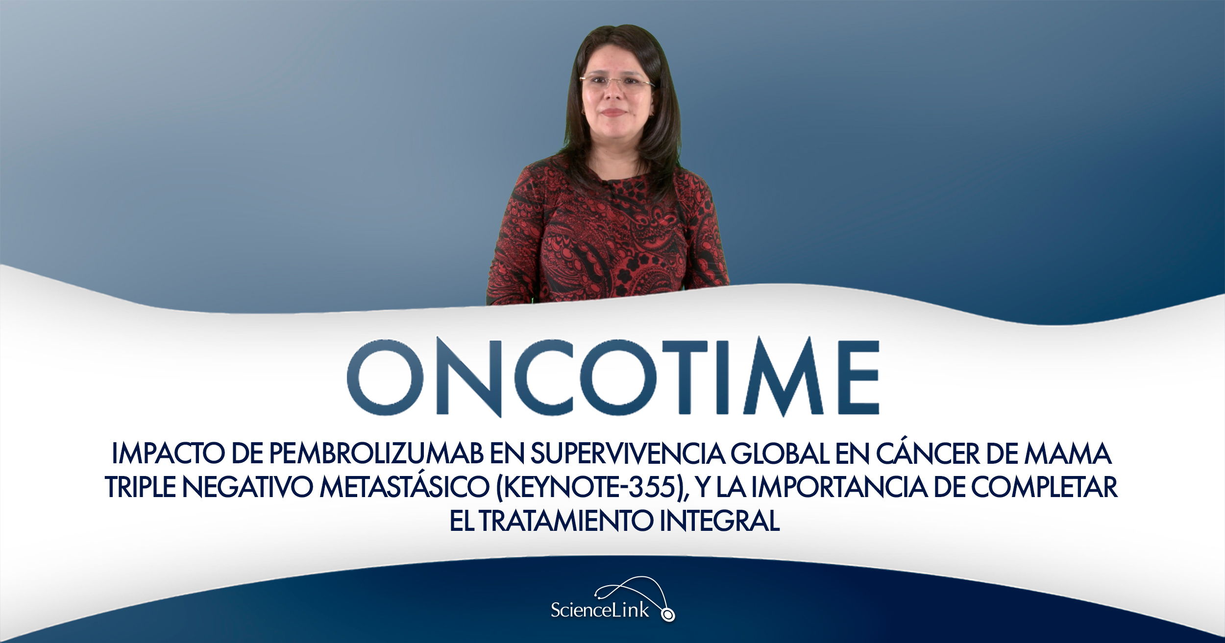 Impacto de pembrolizumab en supervivencia global en cáncer de mama triple negativo metastásico (KEYNOTE-355), y la importancia de completar el tratamiento integral