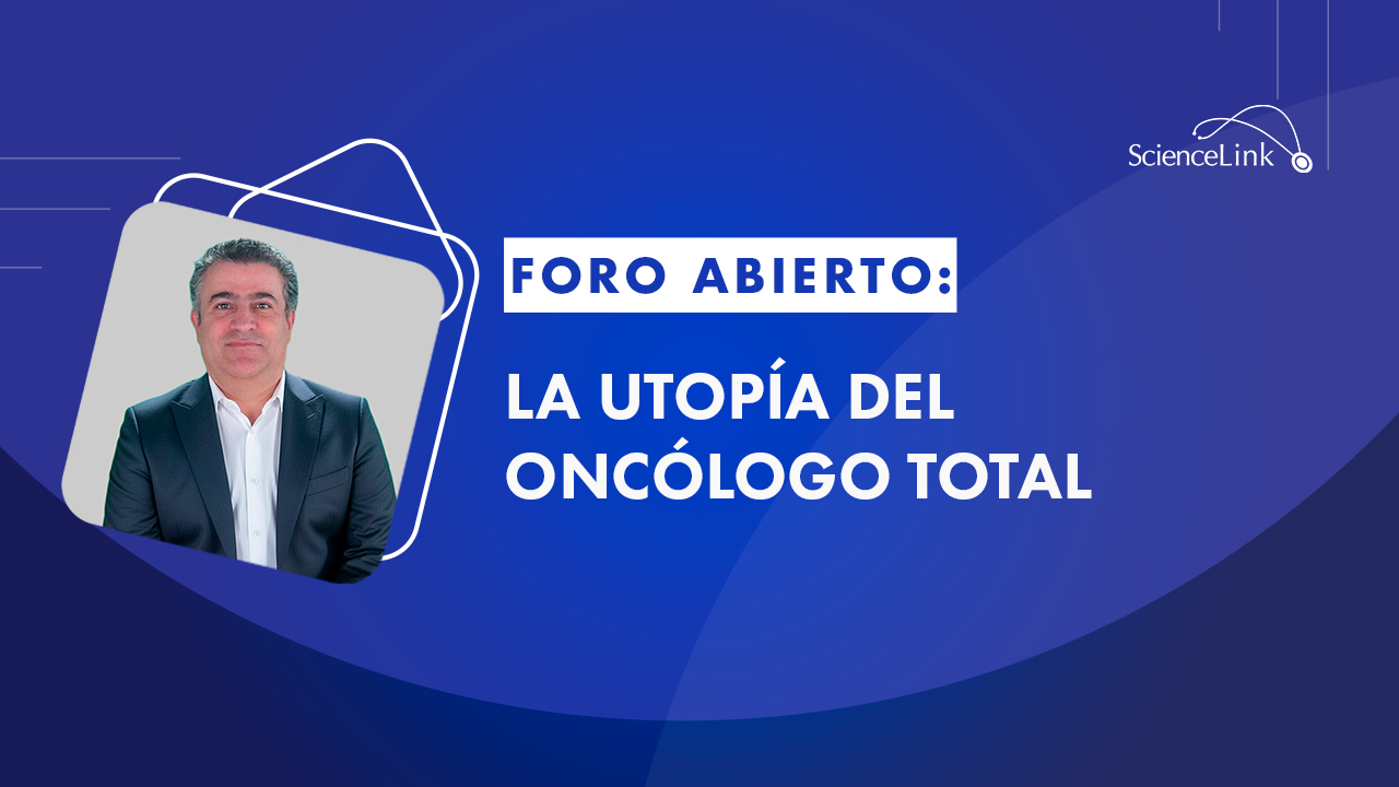 La utopía del oncólogo total