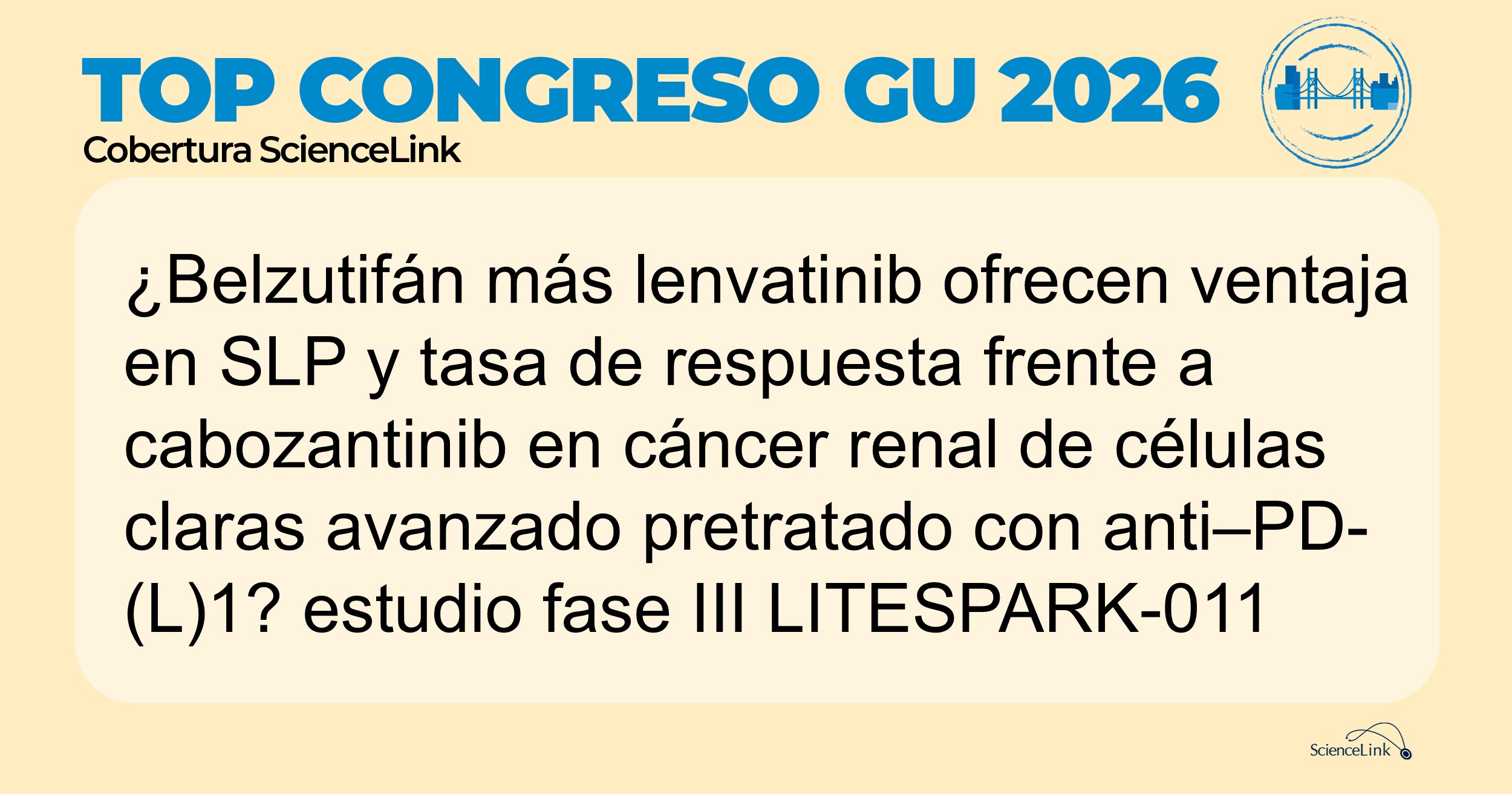 ¿Belzutifán más lenvatinib ofrecen ventaja en SLP y tasa de respuesta frente a cabozantinib en cáncer renal de células claras avanzado pretratado con anti–PD-(L)1? estudio fase III LITESPARK-011