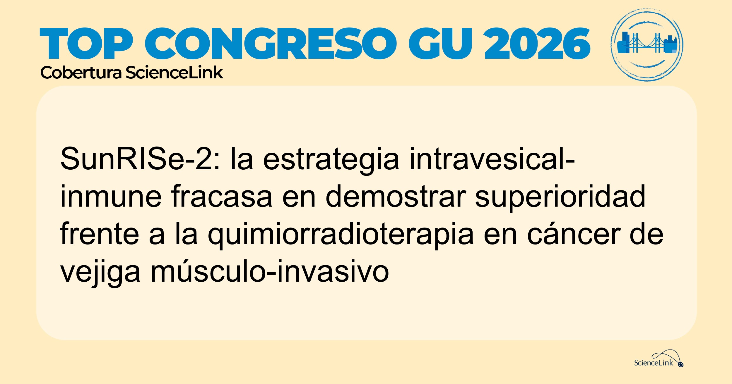 SunRISe-2: la estrategia intravesical-inmune fracasa en demostrar superioridad frente a la quimiorradioterapia en cáncer de vejiga músculo-invasivo