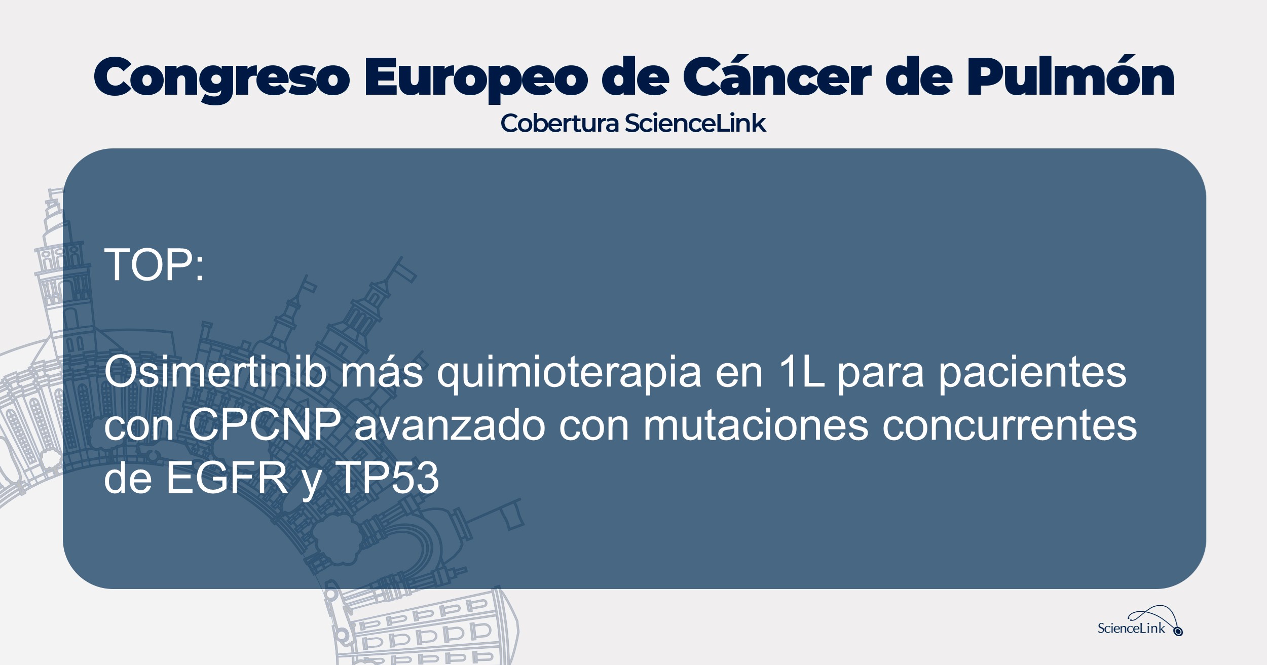 TOP: osimertinib más quimioterapia en 1L para pacientes con CPCNP avanzado con mutaciones concurrentes de EGFR y TP53