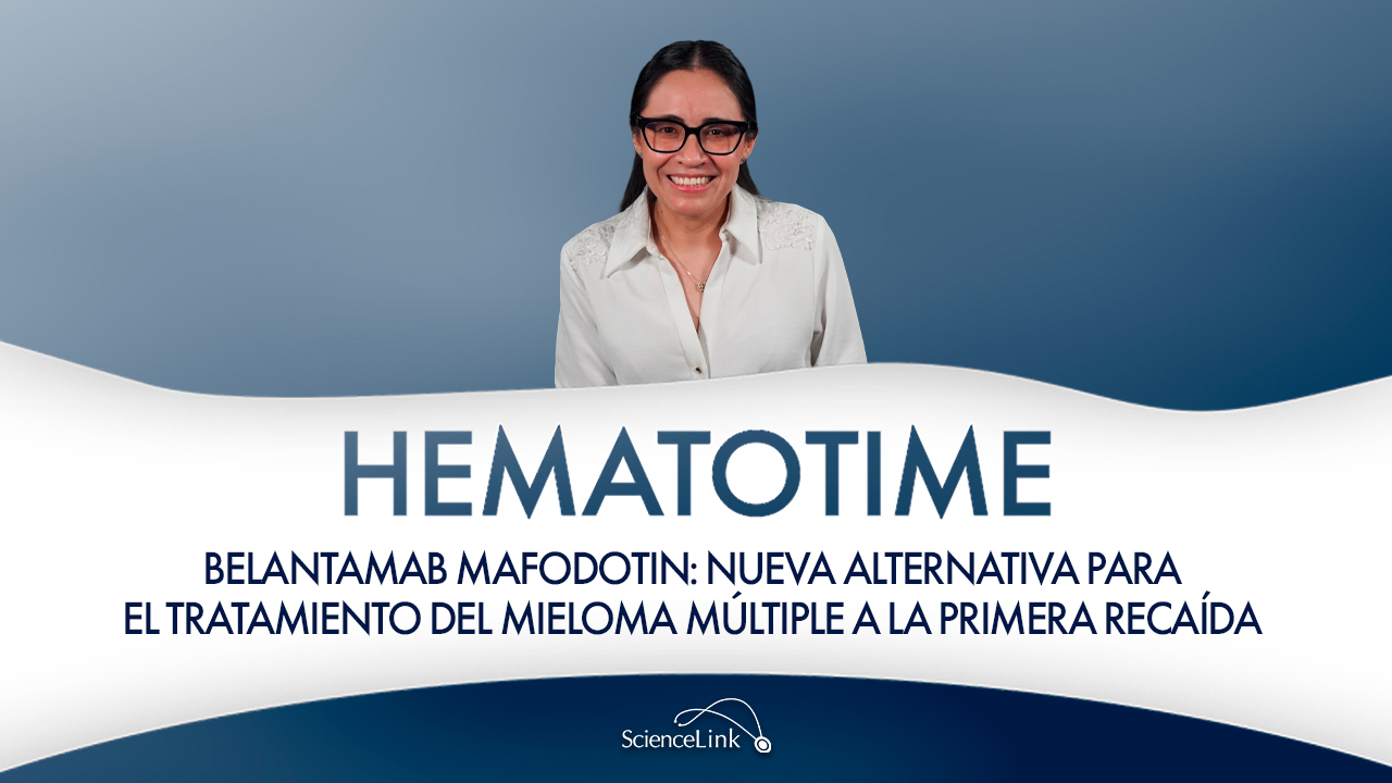 Belantamab mafodotin: nueva alternativa para el tratamiento del mieloma múltiple a la primera recaída
