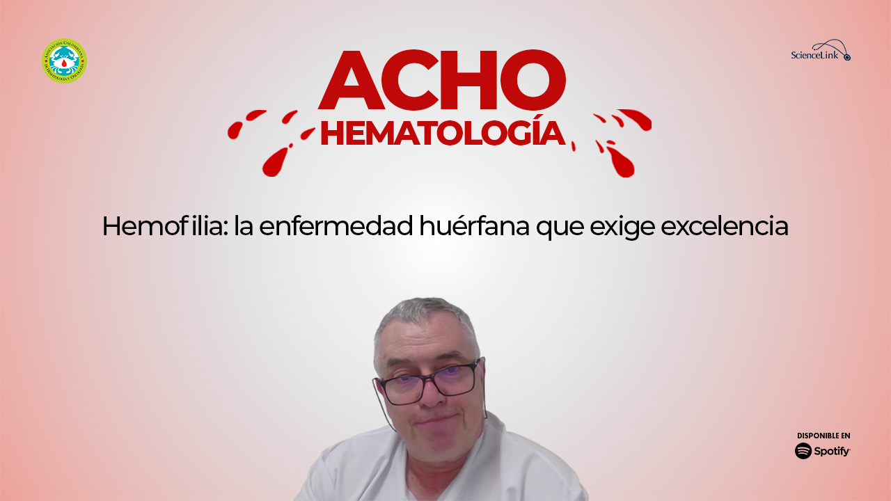 Hemofilia: la enfermedad huérfana que exige excelencia