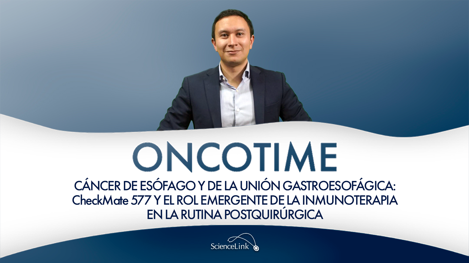 Cáncer de esófago y de la unión gastroesofágica: CheckMate 577 y el rol emergente de la inmunoterapia en la rutina postquirúrgica