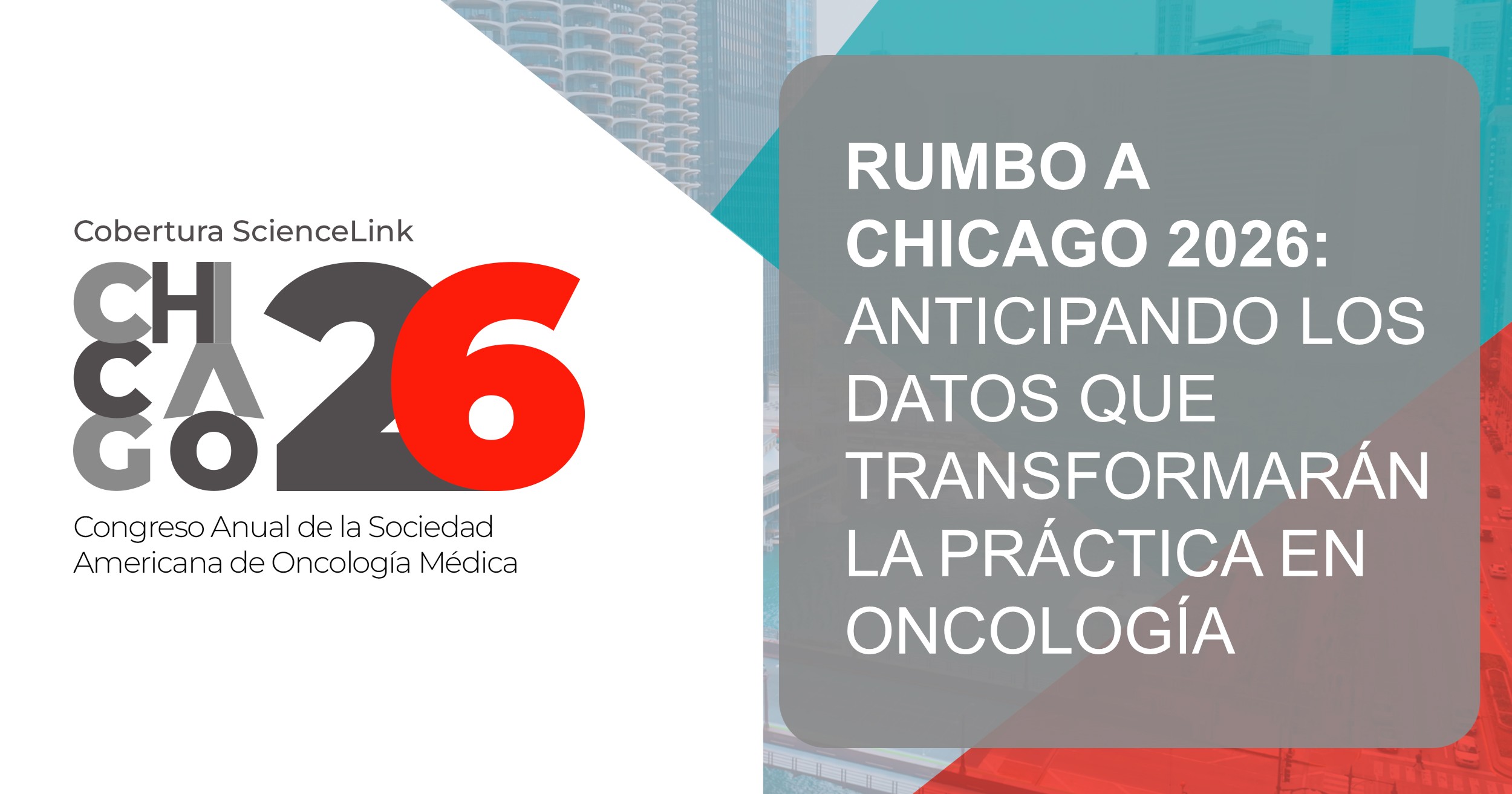 Rumbo a Chicago 2026: anticipando los datos que transformarán la práctica en oncología