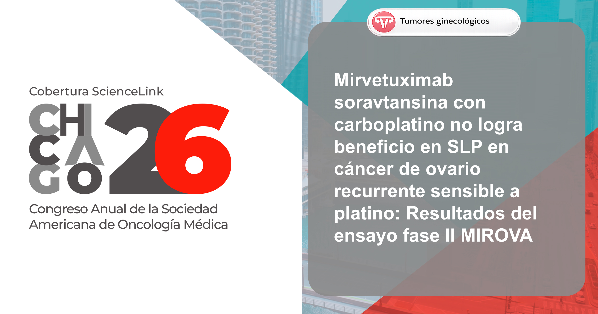 Mirvetuximab soravtansina con carboplatino no logra beneficio en SLP en cáncer de ovario recurrente sensible a platino: Resultados del ensayo fase II MIROVA