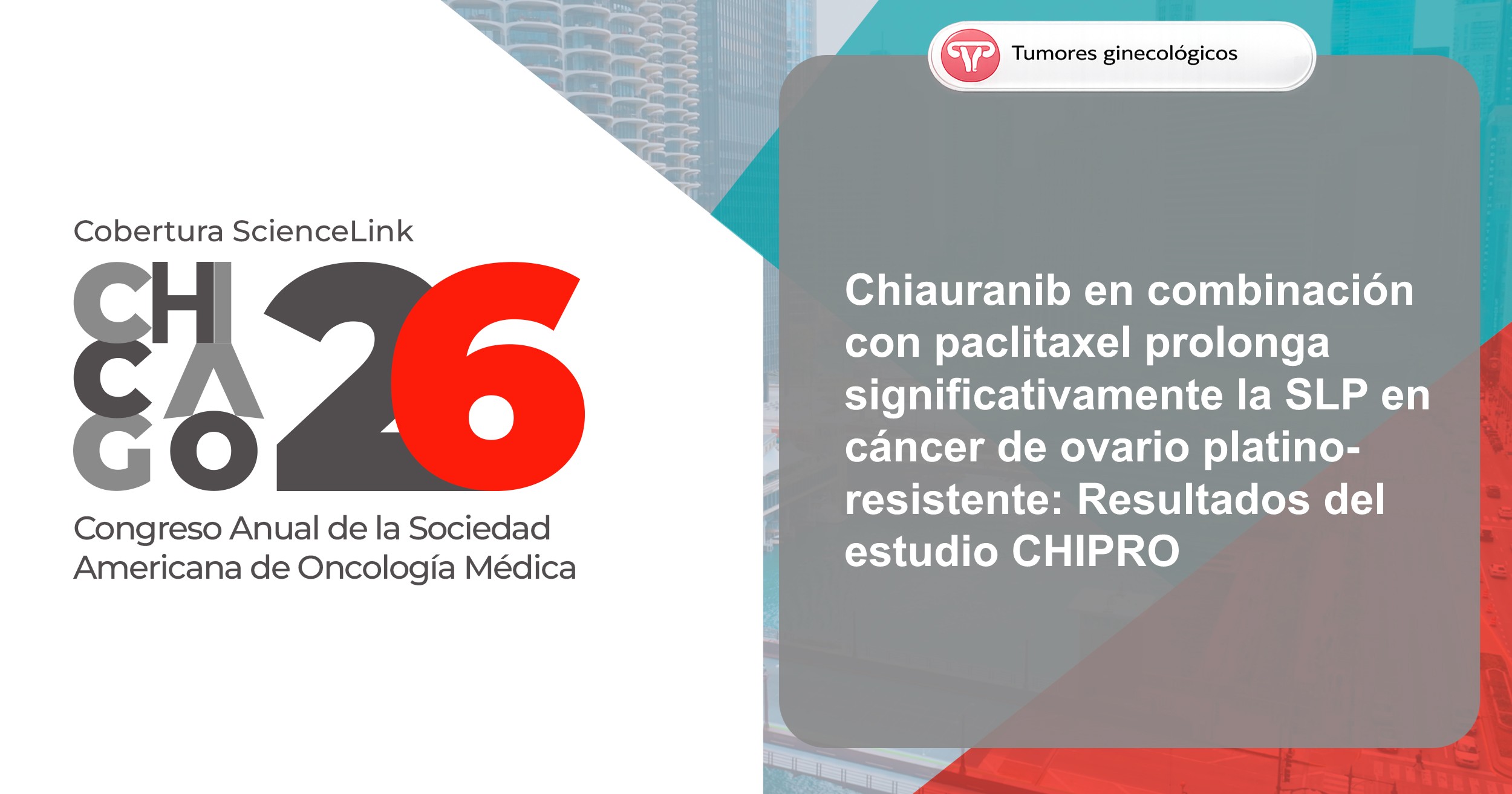 Chiauranib en combinación con paclitaxel prolonga significativamente la SLP en cáncer de ovario platino-resistente: Resultados del estudio CHIPRO