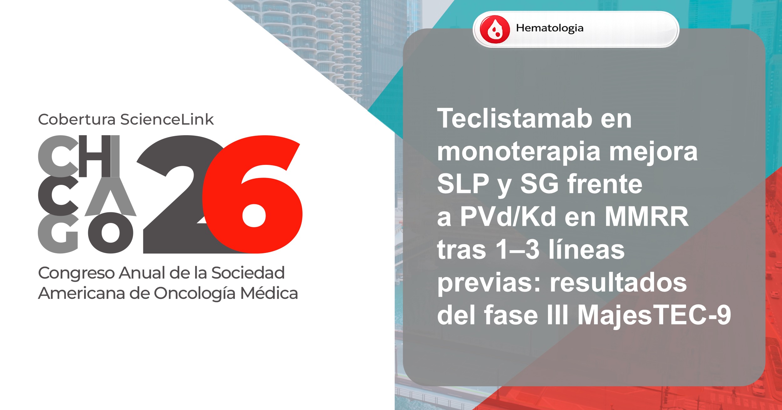 Teclistamab en monoterapia mejora SLP y SG frente a PVd/Kd en MMRR tras 1–3 líneas previas: resultados del fase III MajesTEC-9