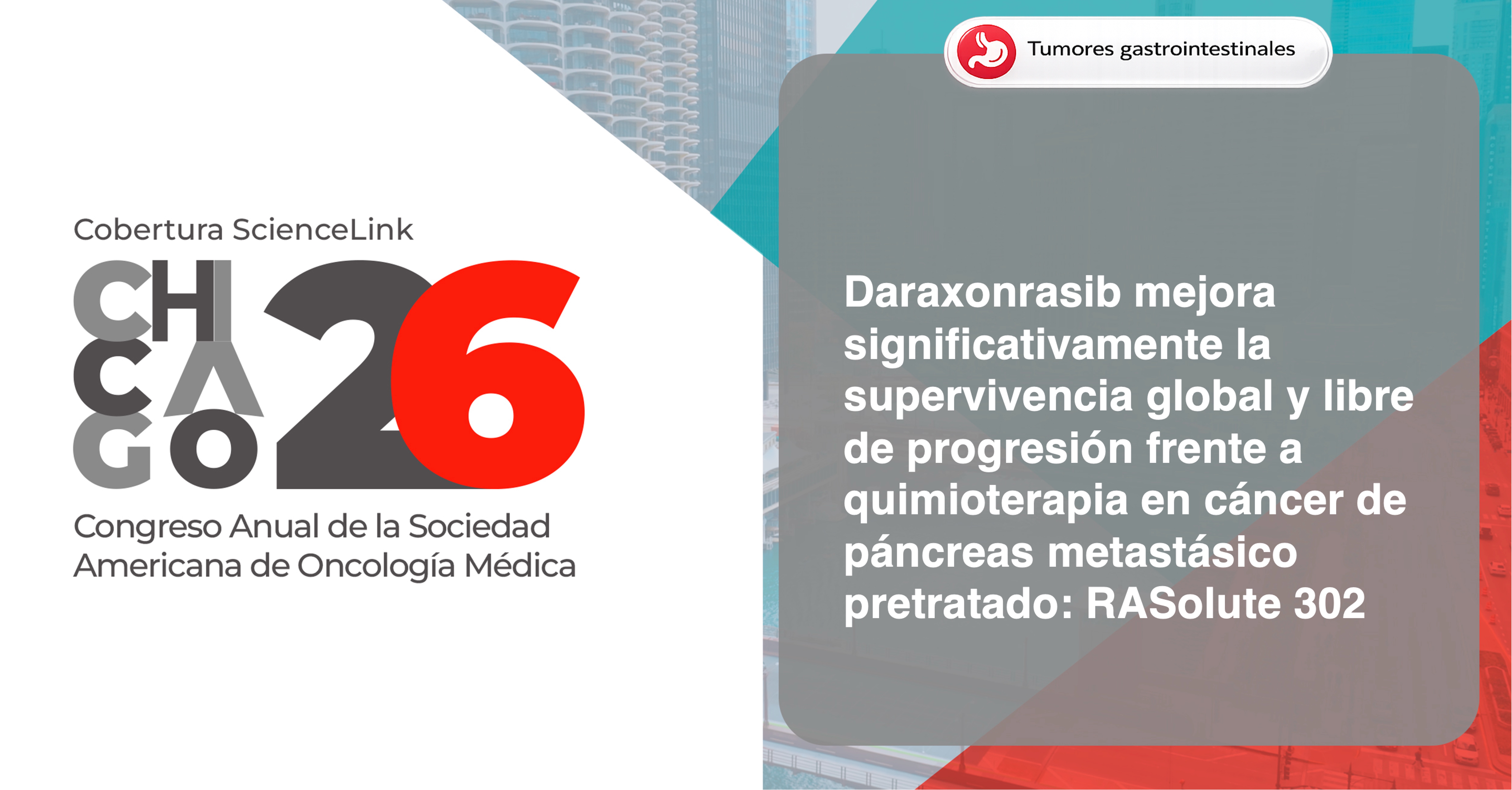 Daraxonrasib mejora significativamente la supervivencia global y libre de progresión frente a quimioterapia en cáncer de páncreas metastásico pretratado: RASolute 302