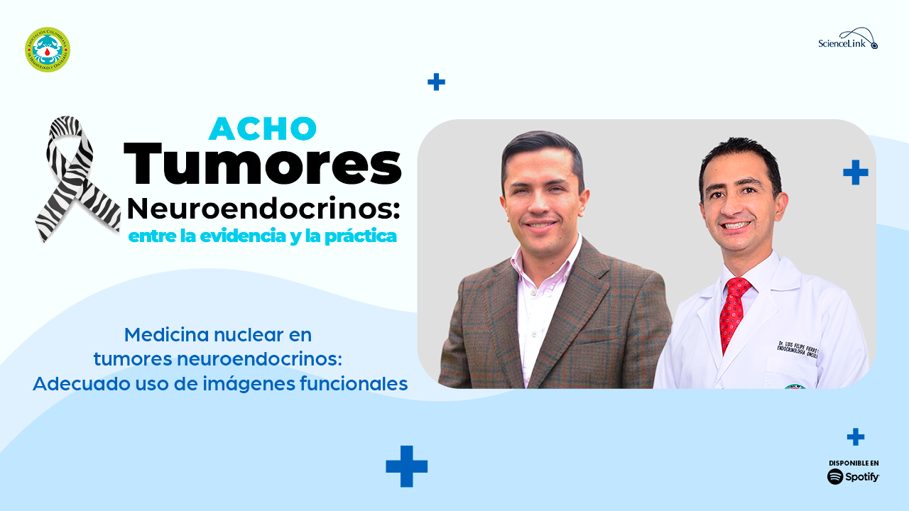 Medicina nuclear en tumores neuroendocrinos: Adecuado uso de imágenes funcionales