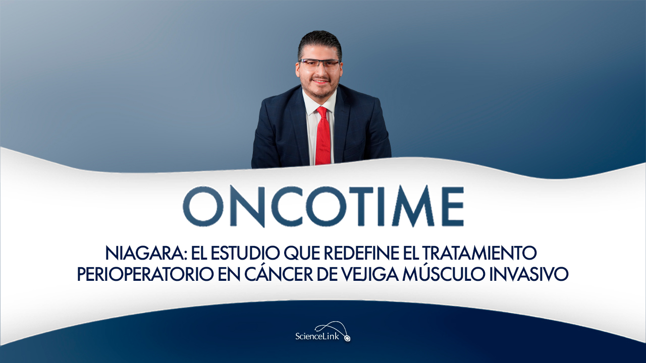 NIAGARA: El estudio que redefine el tratamiento perioperatorio en cáncer de vejiga músculo invasivo