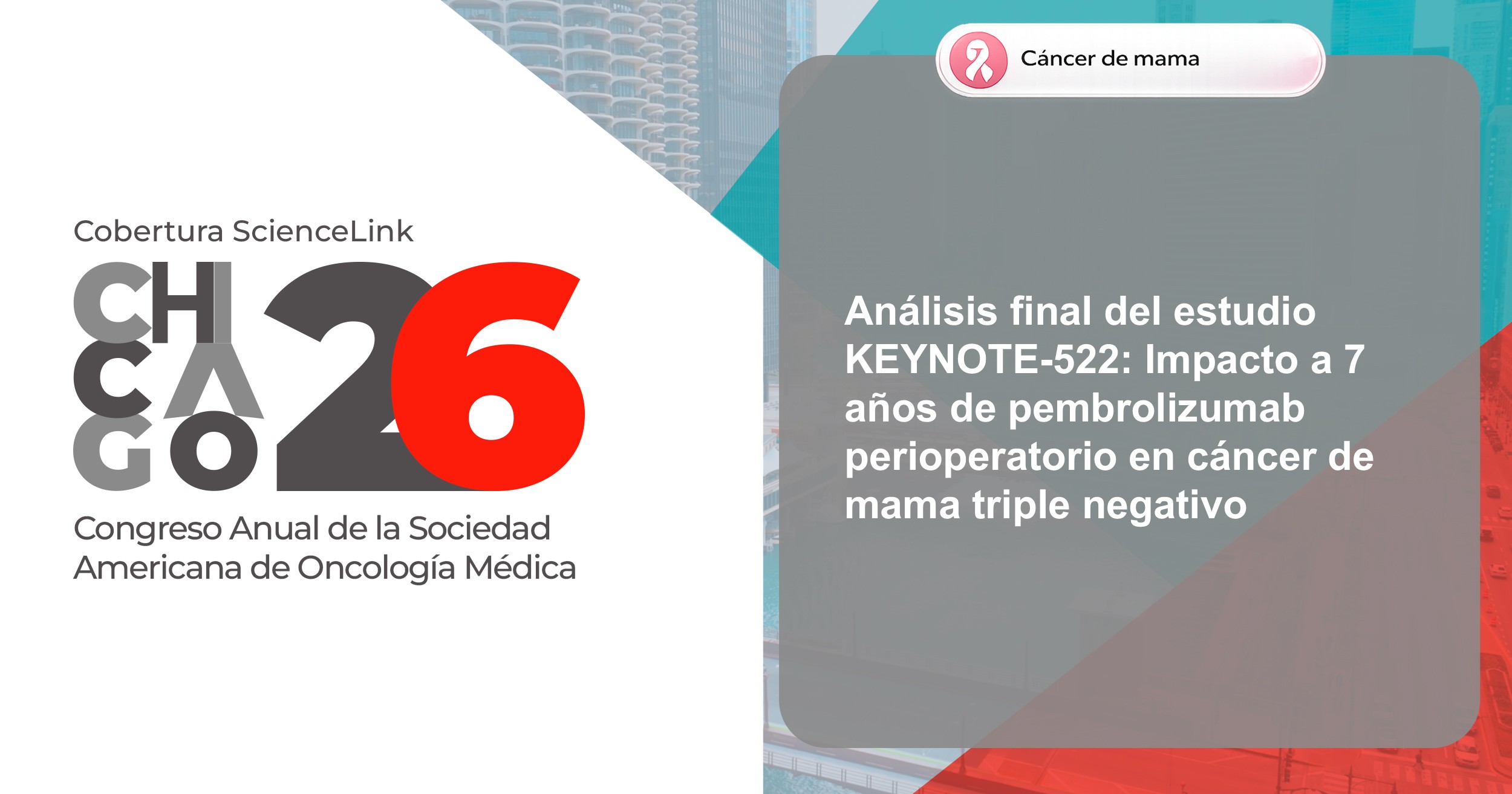 Análisis final del estudio KEYNOTE-522: Impacto a 7 años de pembrolizumab perioperatorio en cáncer de mama triple negativo