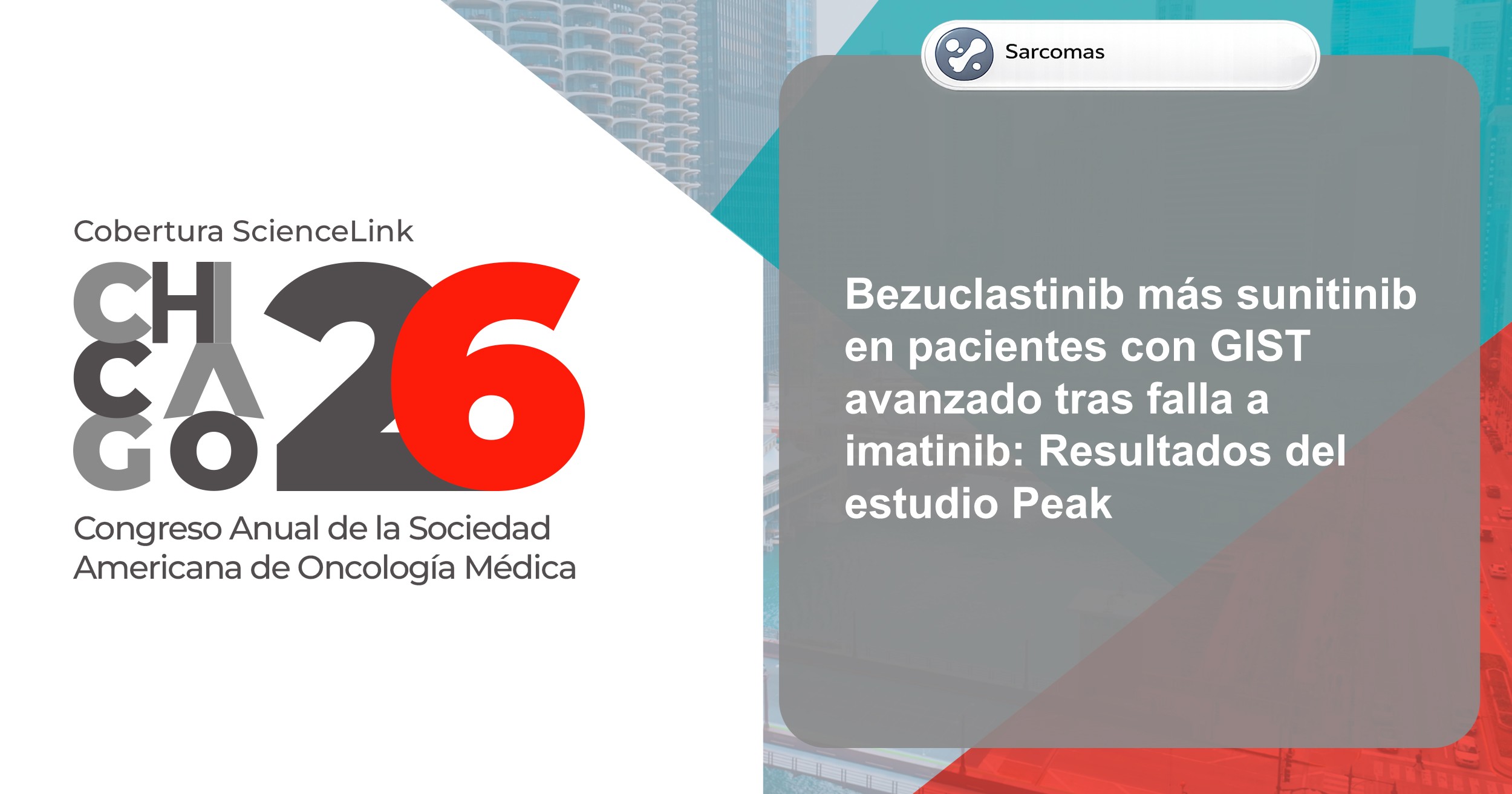 Bezuclastinib más sunitinib en pacientes con GIST avanzado tras falla a imatinib: Resultados del estudio Peak