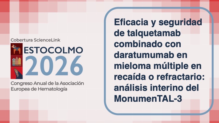 Eficacia y seguridad de talquetamab combinado con daratumumab en mieloma múltiple en recaída o refractario: análisis interino del MonumenTAL-3