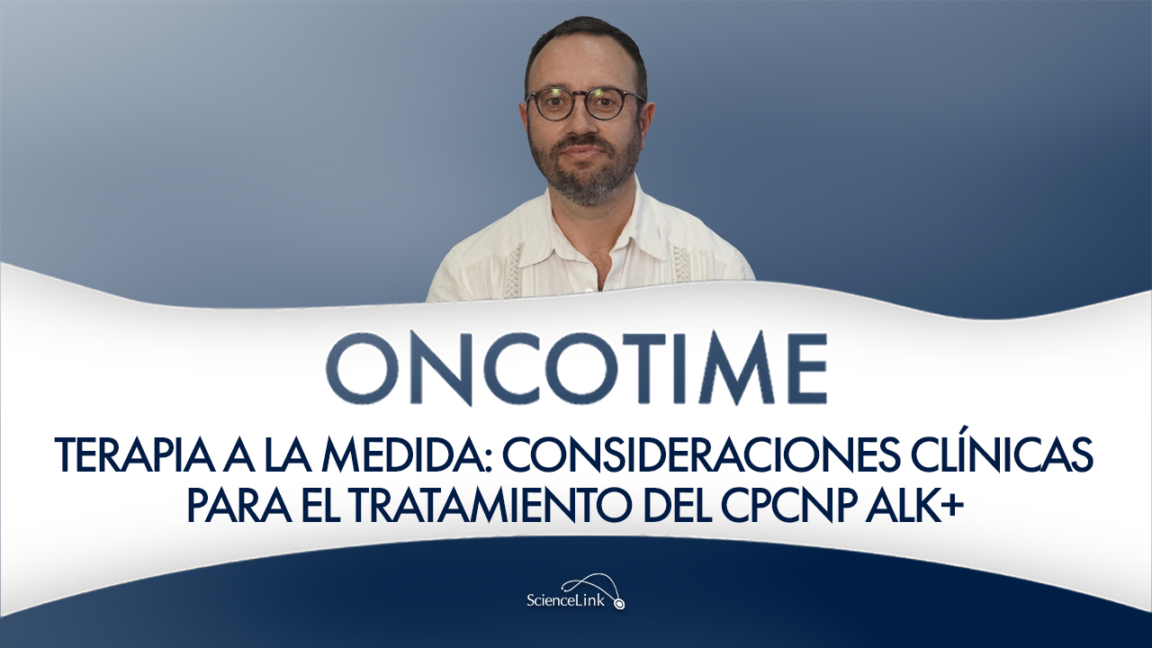 Terapia a la medida: consideraciones clínicas para el tratamiento del CPCNP ALK+