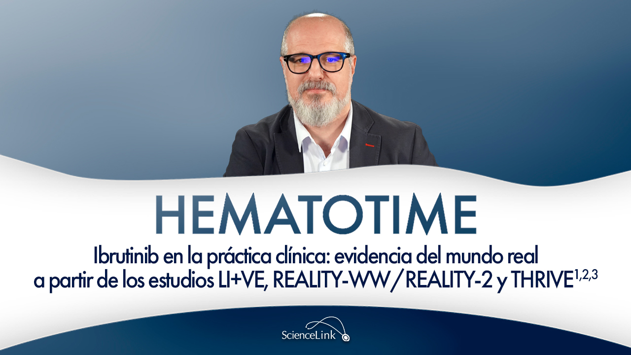 Ibrutinib en la práctica clínica: evidencia del mundo real a partir de los estudios LI+VE, REALITY-WW/REALITY-2 y THRIVE